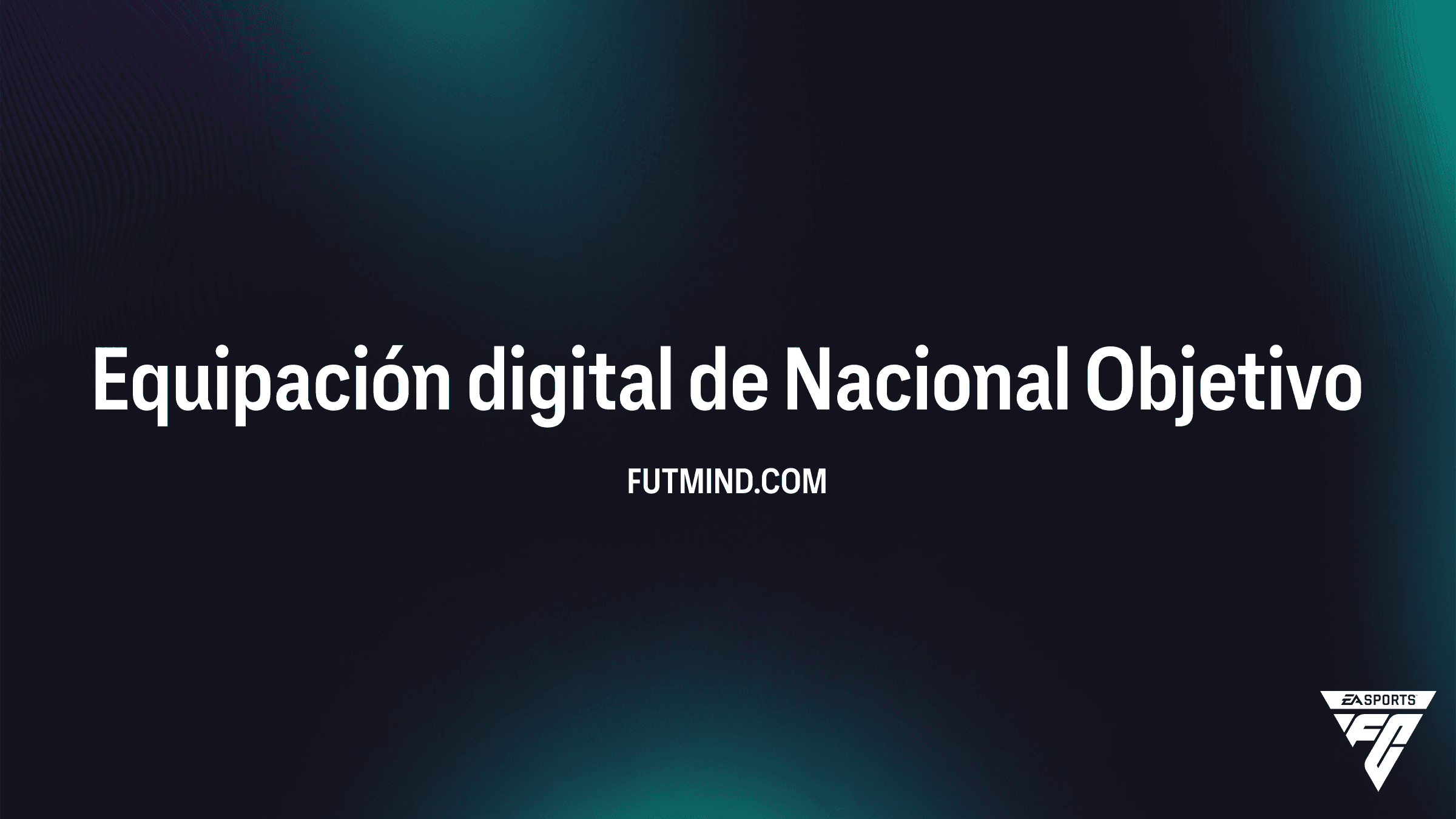 Cómo conseguir la Equipación digital de Nacional en FC 26: Objetivos y Recompensas
