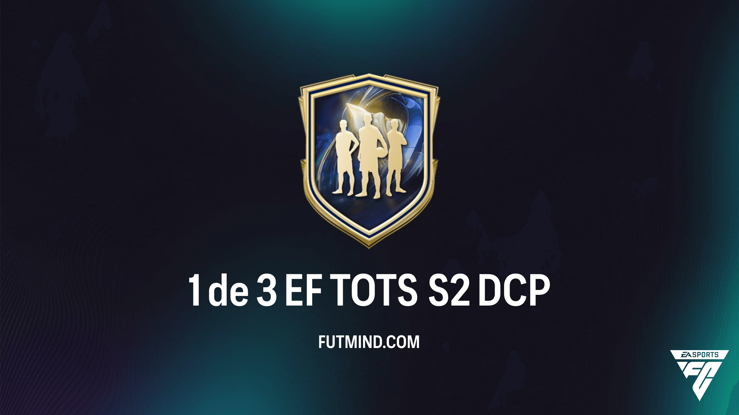 DCP 1 de 3 EF TOTS S2 de FC 26: Guía, Solución y Mejores Recompensas