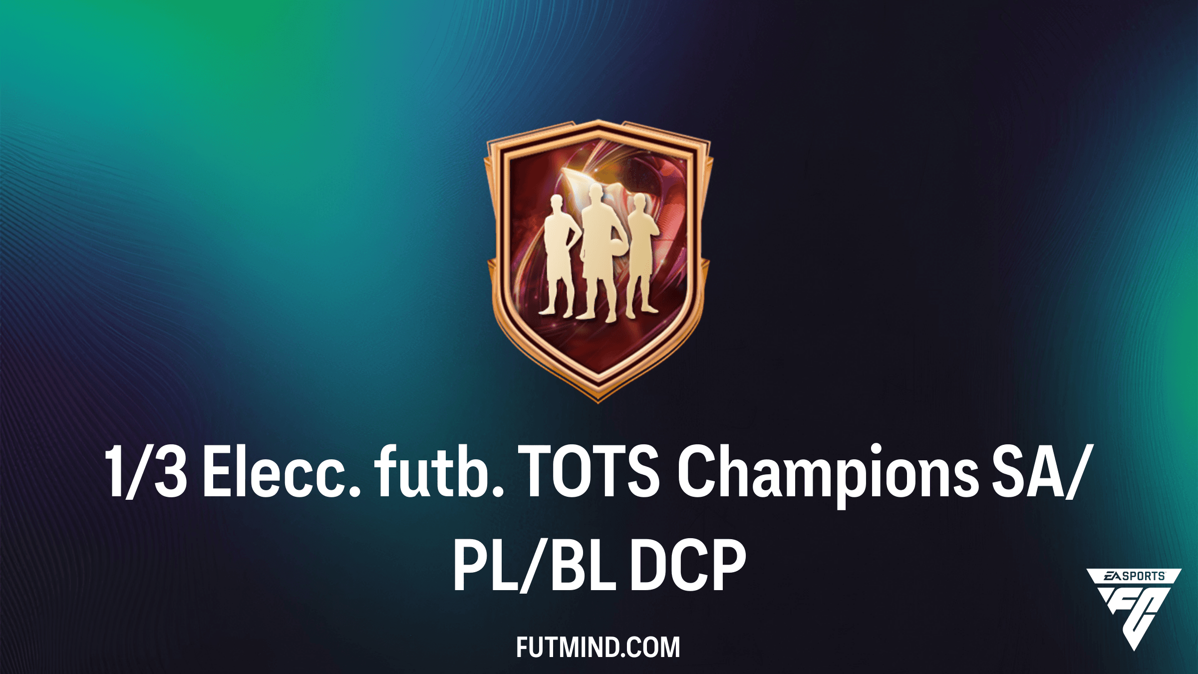 Guía del DCP 1/3 Elecc. futb. TOTS Champions SA/PL/BL: Cómo completar y mejores recompensas
