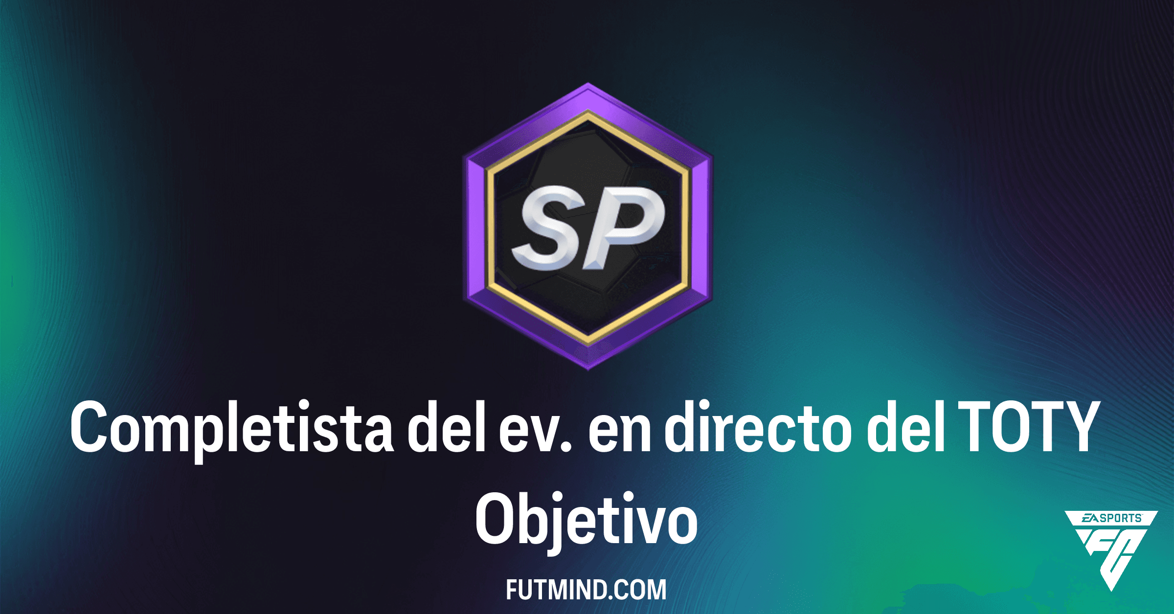 FC 26 TOTY: ¡Completa el Objetivo 'Completista del ev. en directo del TOTY' y Gana Sobres de Jugadores Únicos!