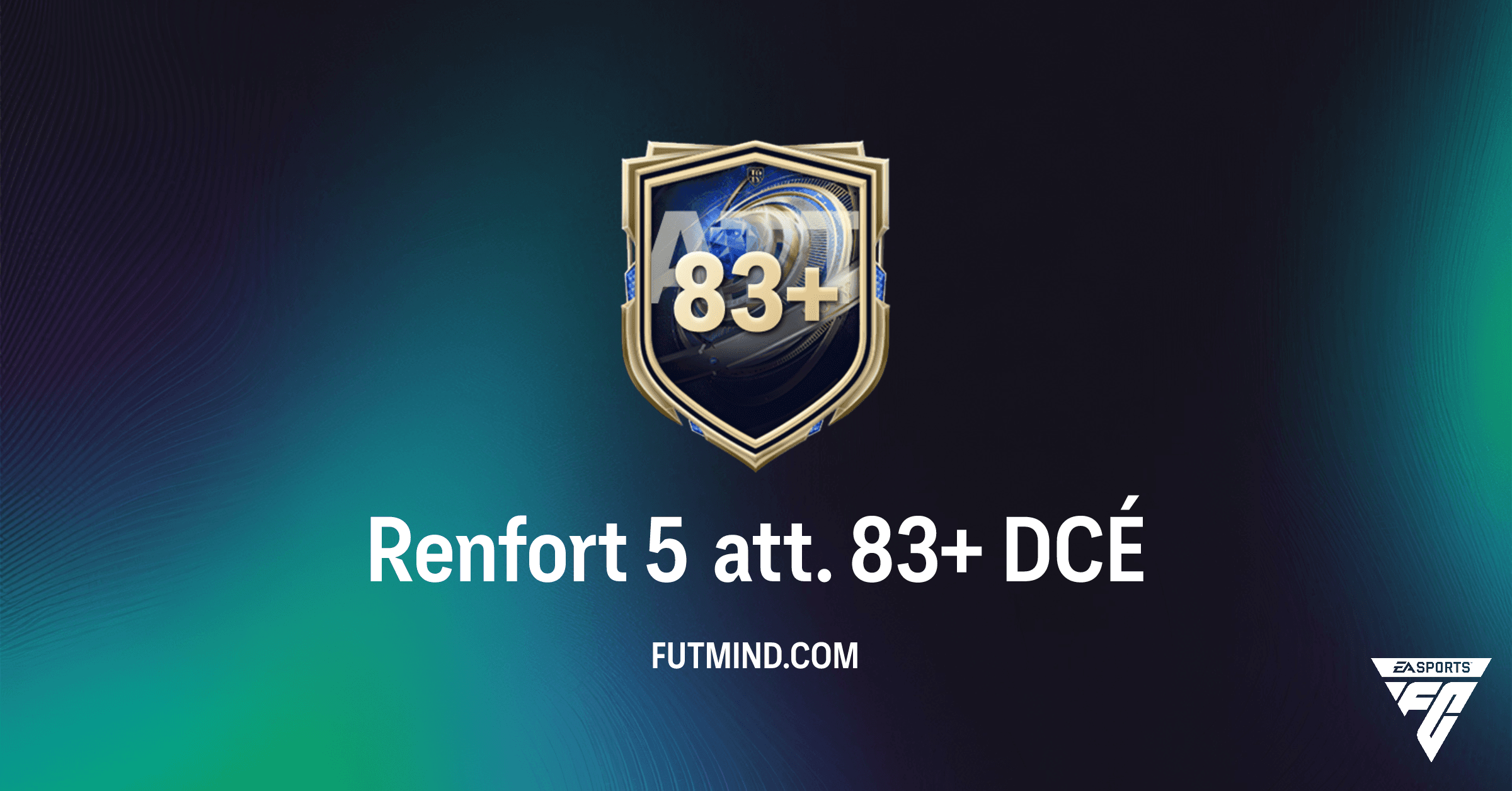 FC 26 Ultimate Team : Guide Complet du DCÉ Renfort 5 att. 83+ et son Coût