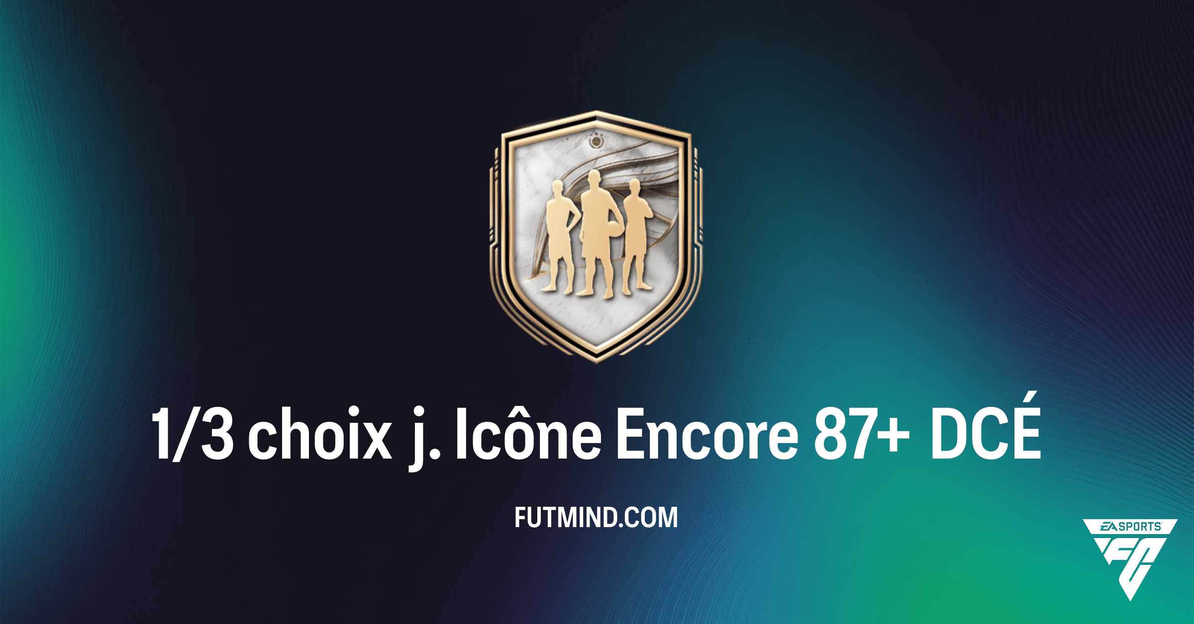 FC 26 | DCÉ 1/3 choix j. Icône Encore 87+ : Analyse Complète et Rentabilité !