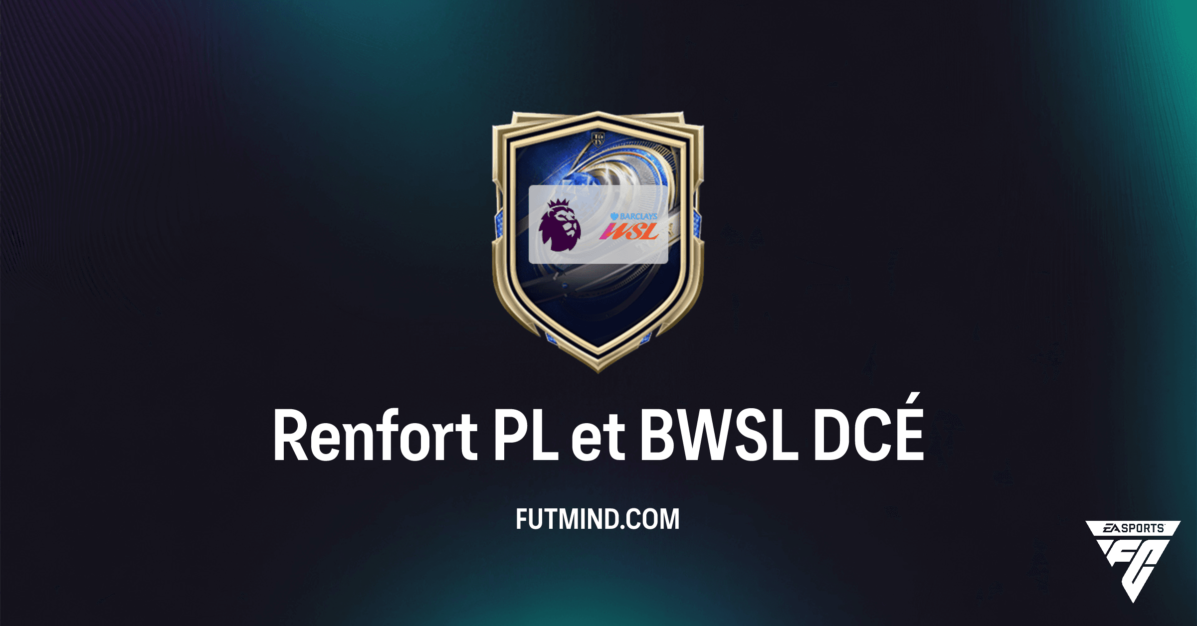 FC 26 Ultimate Team : Analyse Complète du DCÉ Renfort PL et BWSL