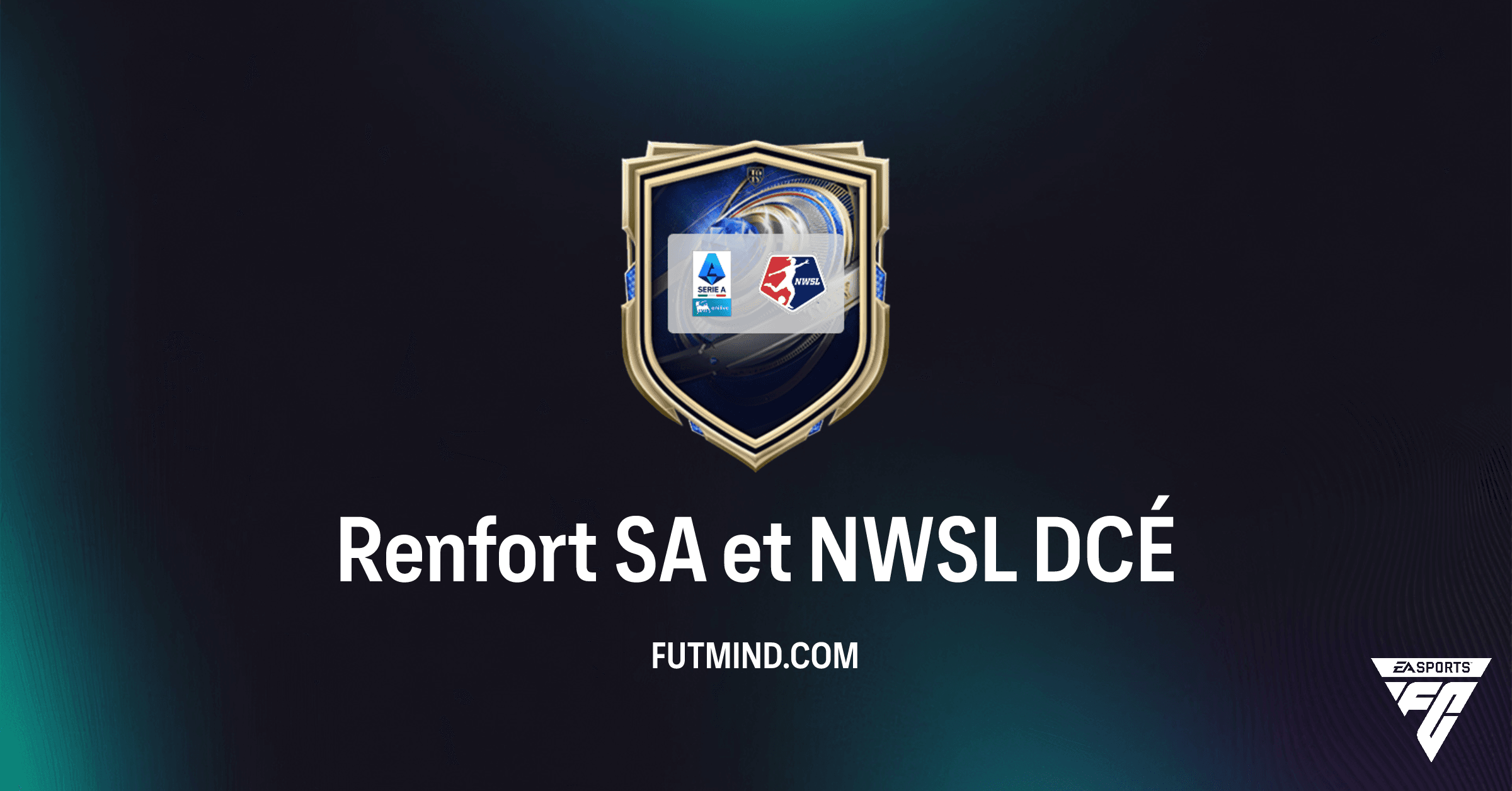 Renfort SA et NWSL DCÉ FC 26 : Guide Complet et Solutions pour le Pack Ultime