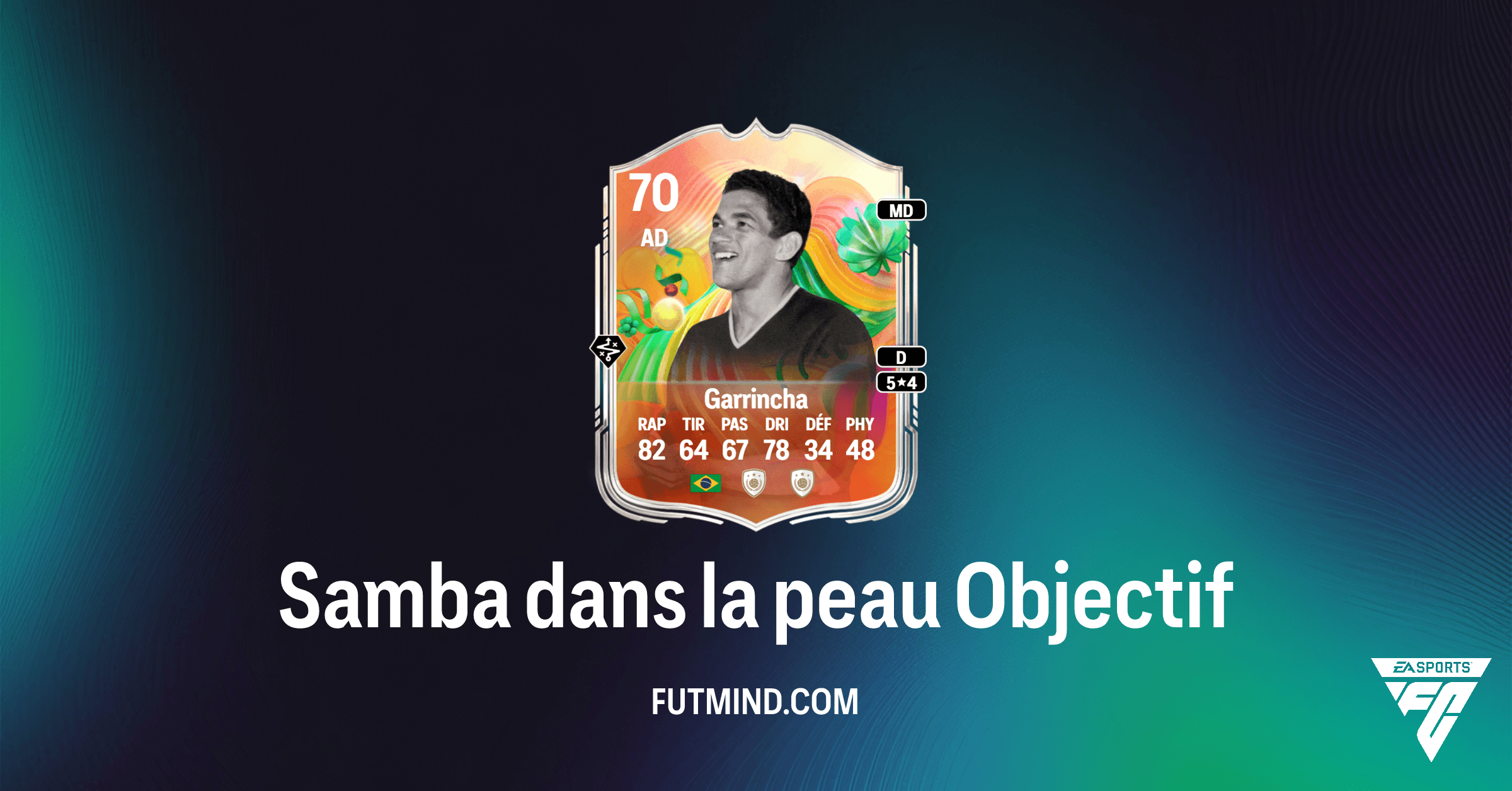 FC 26: Comment obtenir Garrincha Superstars Argent avec l'Objectif "Samba dans la peau"