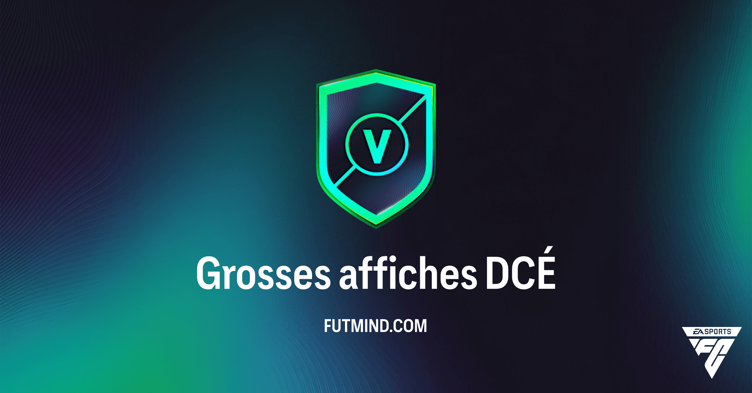 FC 26 Grosses Affiches DCÉ : Guide Complet, Solutions et Rentabilité
