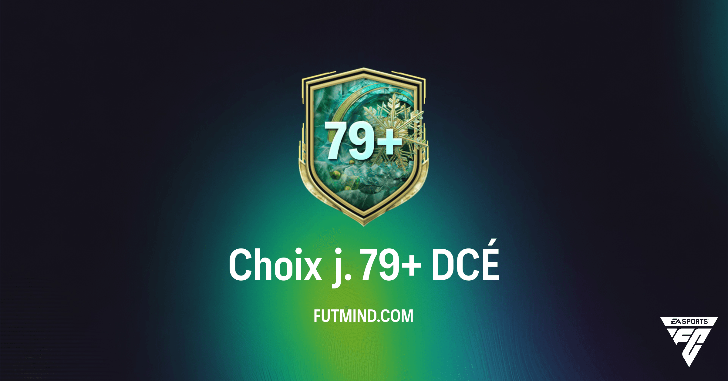 DCÉ Choix j. 79+ dans FC 26 Ultimate Team : Guide Complet et Analyse