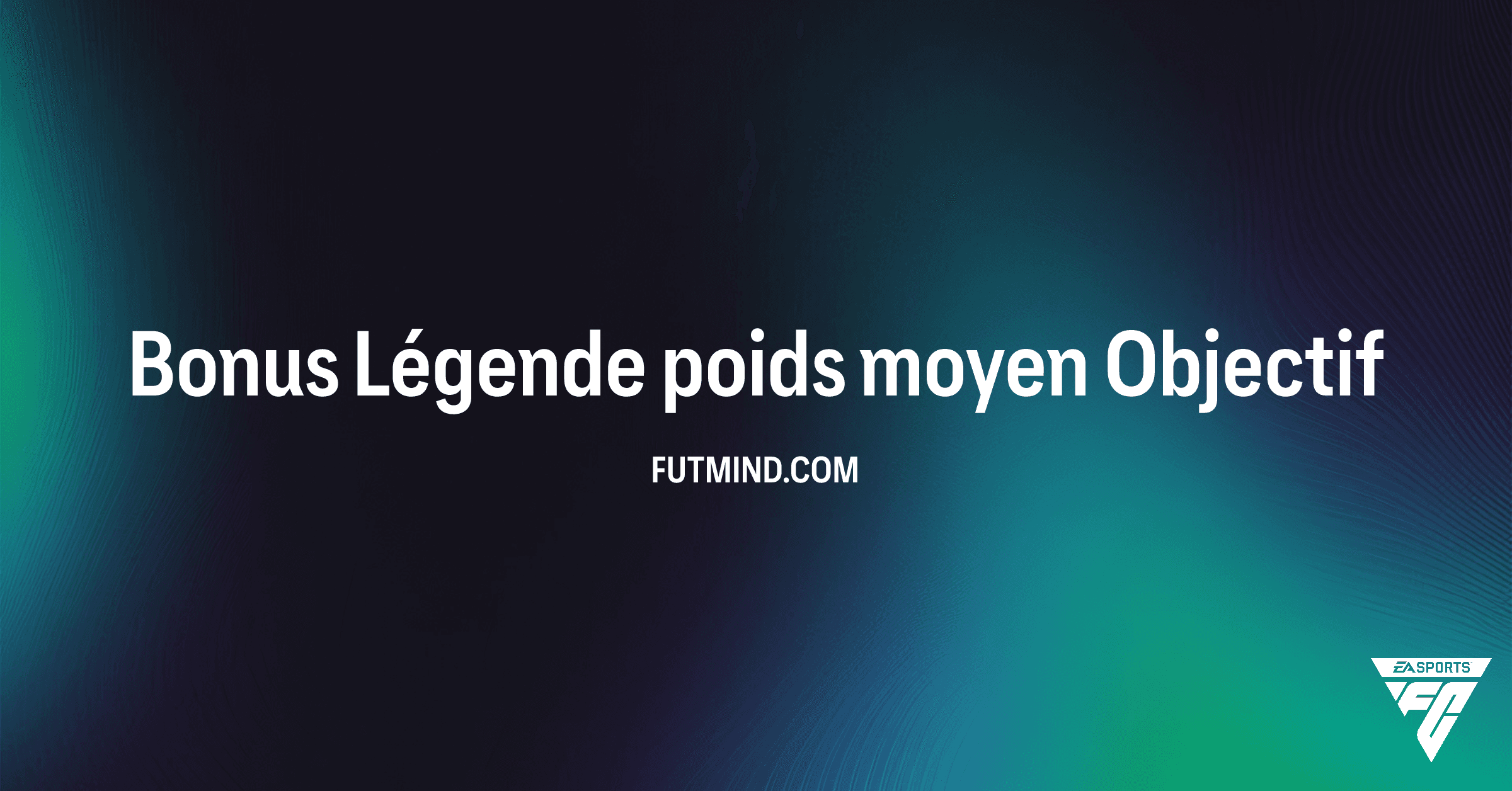 FC 26 Ultimate Team: Maîtrisez l'Objectif Bonus Légende poids moyen et Gagnez Gros !