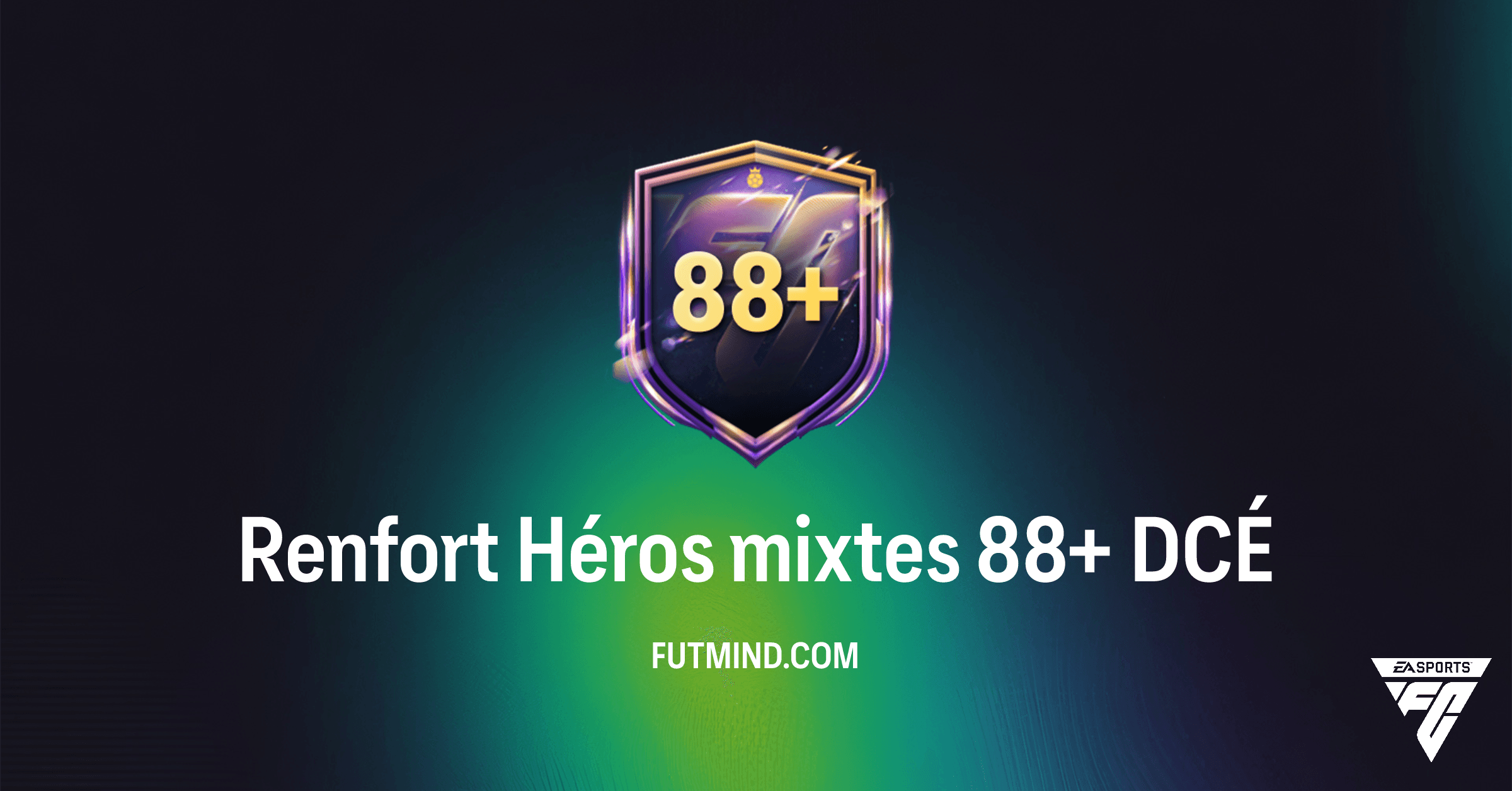 FC 26 : Comment compléter le DCÉ Renfort Héros mixtes 88+ au meilleur prix