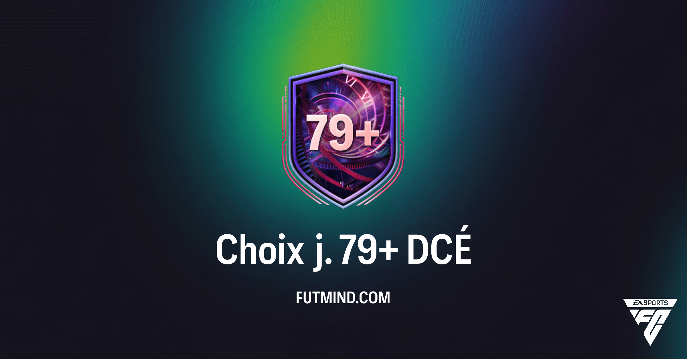 FC 26: Choix j. 79+ DCÉ - Guide Complet, Solutions et Rentabilité