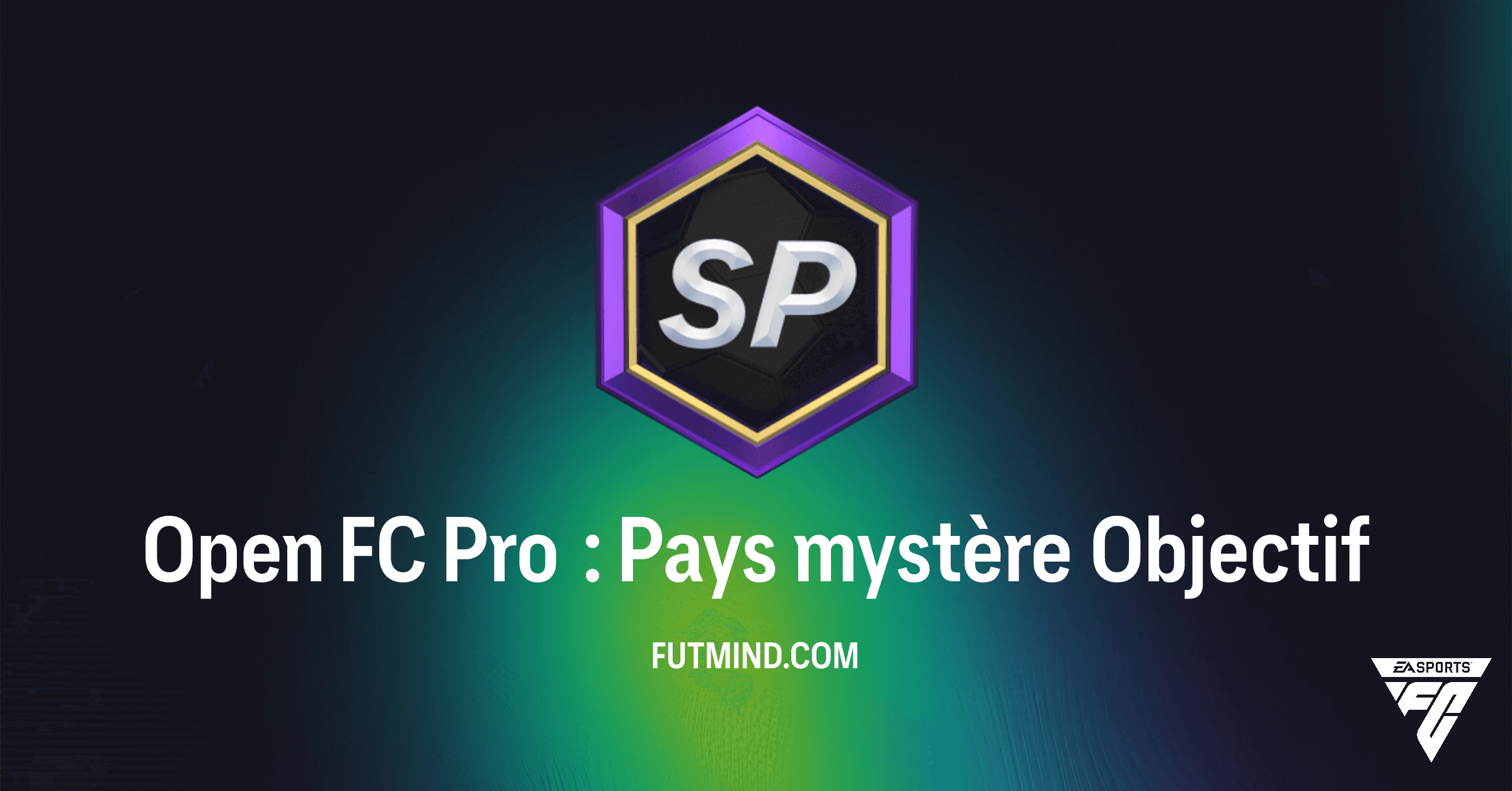 FC 26 Ultimate Team : Comment réussir l'objectif Open FC Pro : Pays mystère ?