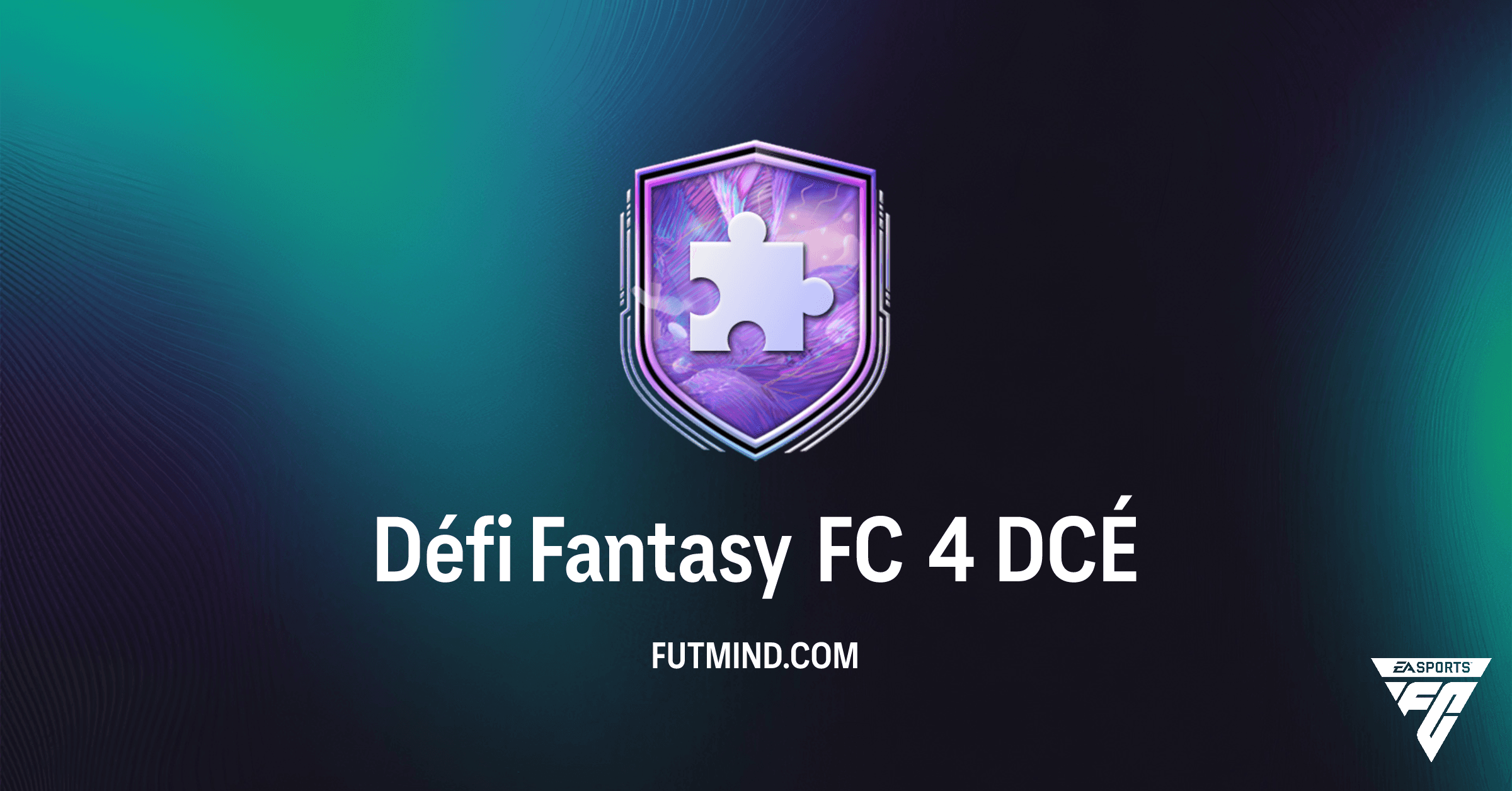 Comment compléter le DCÉ Défi Fantasy FC 4 sur FC 26 : Solution et Analyse