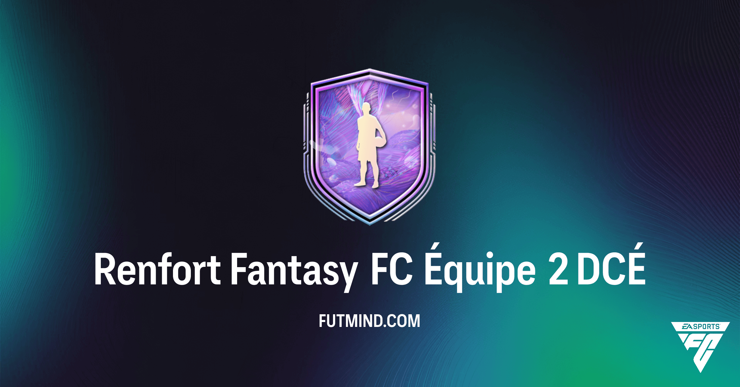 Guide complet DCÉ Renfort Fantasy FC Équipe 2 : Analyse et Solutions