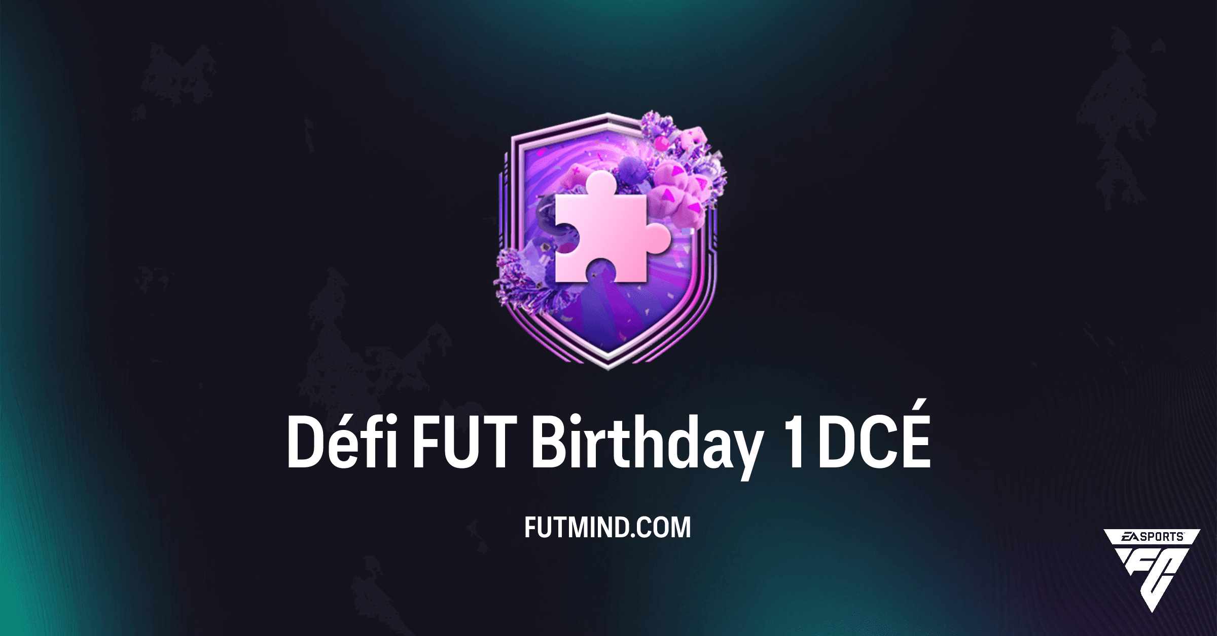 Solution DCÉ Défi FUT Birthday 1 : Guide, Prix et Récompenses FC 26