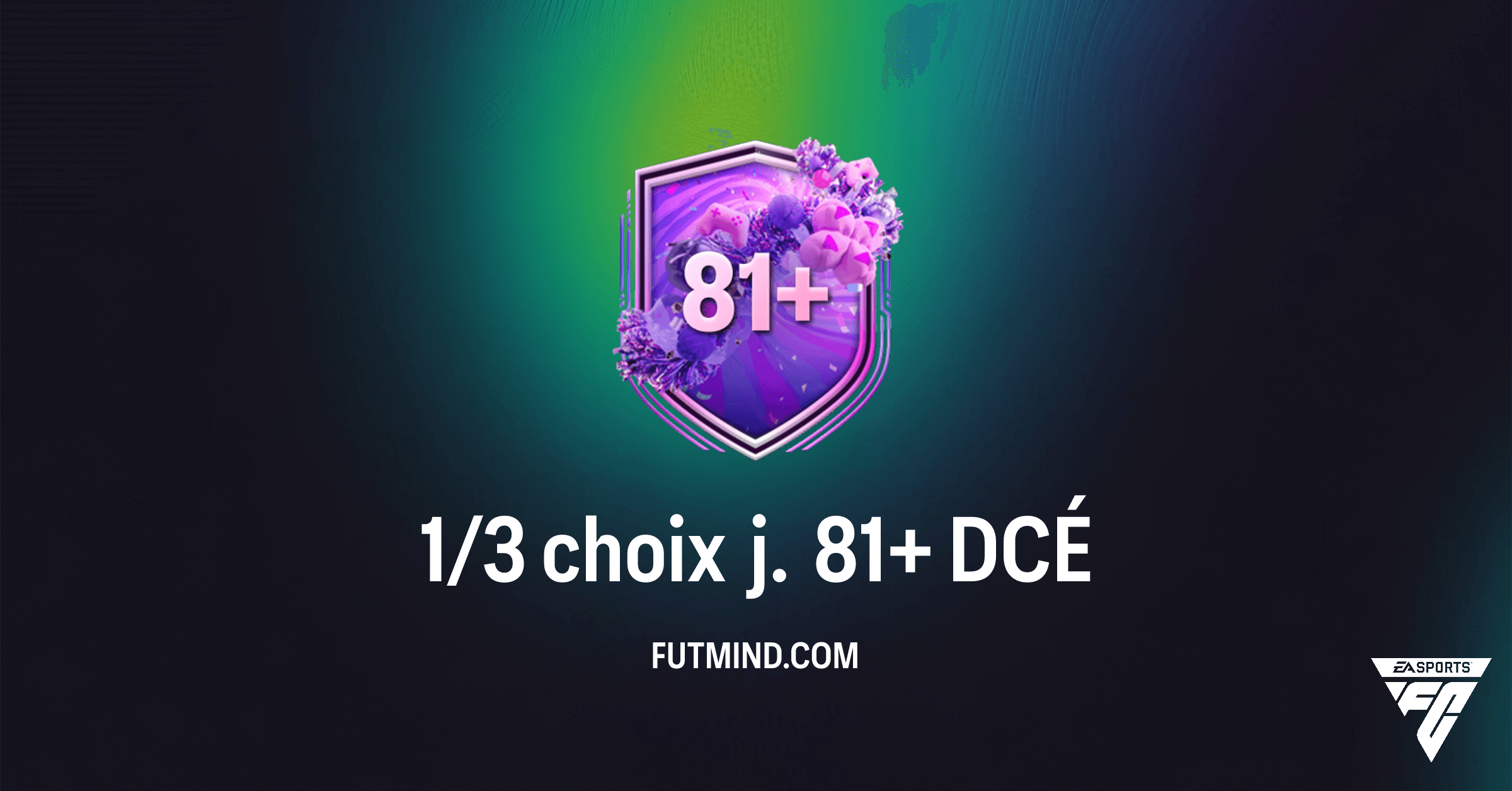 Guide complet du DCÉ 1/3 choix j. 81+ sur FC 26 : Analyse et Meilleures Solutions