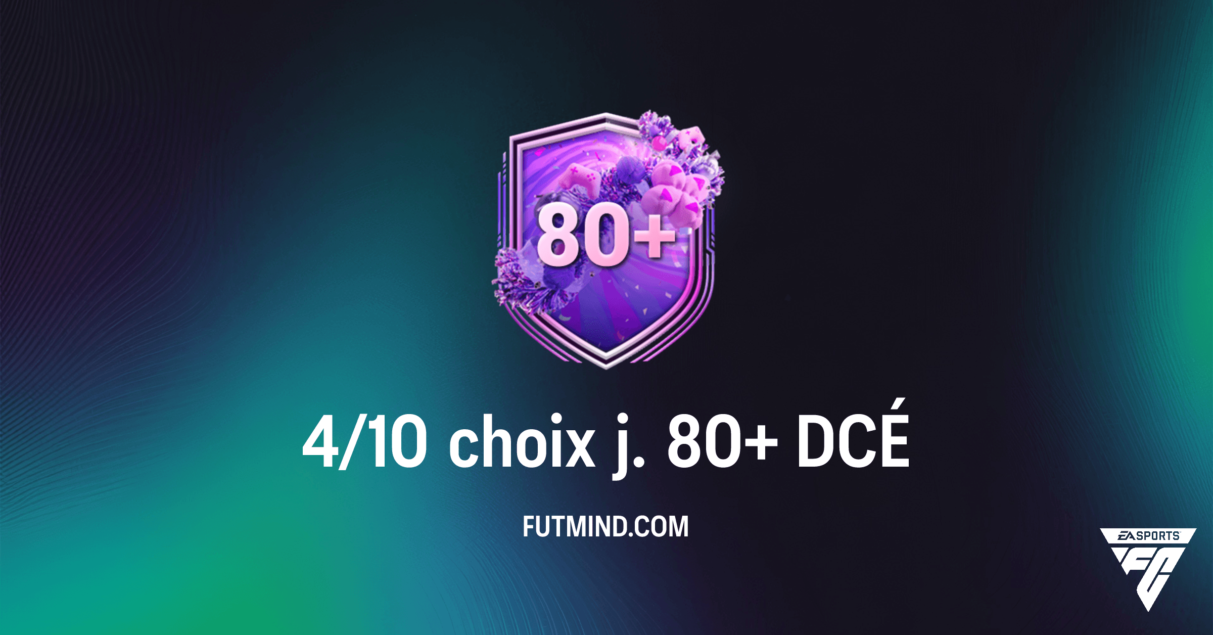 Guide Complet DCÉ 4/10 choix j. 80+ sur FC 26 : Analyse, Solutions et Rentabilité