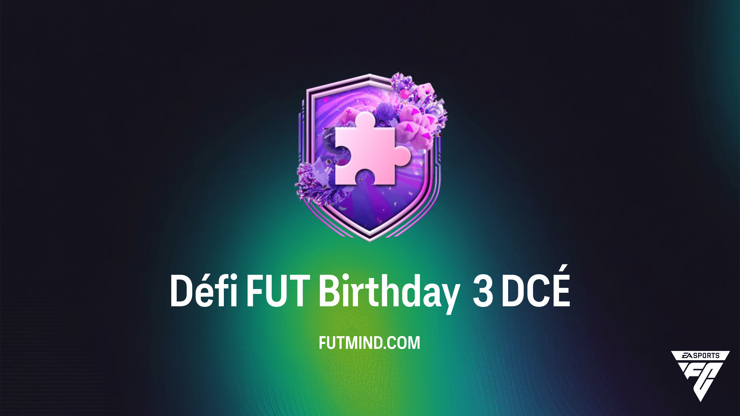 Comment réussir le DCÉ Défi FUT Birthday 3 dans FC 26 : Guide et Solutions