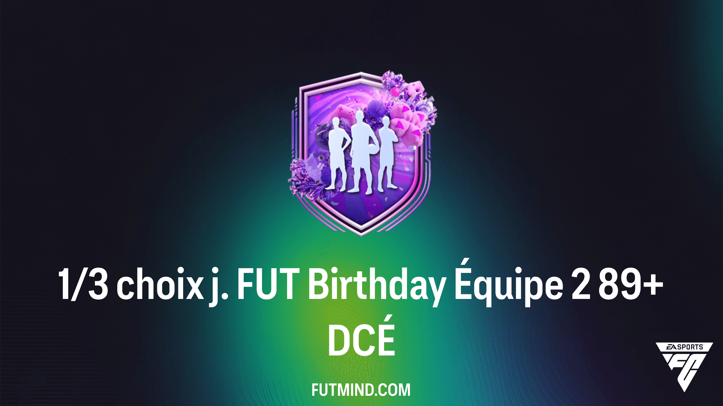 Solution et Analyse du DCÉ 1/3 choix j. FUT Birthday Équipe 2 89+ sur FC 26