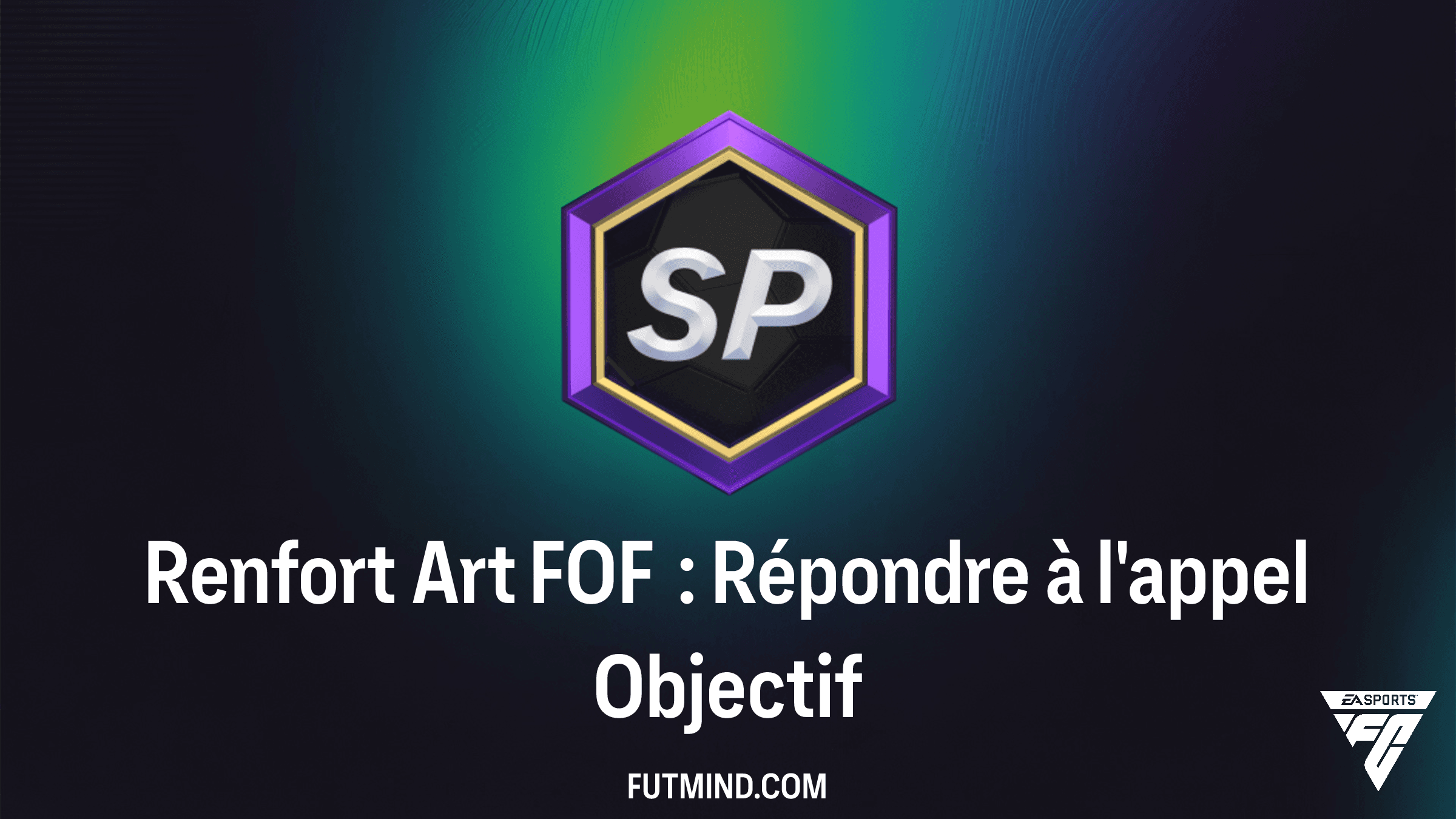FC 26 : Guide complet de l'Objectif Renfort Art FOF : Répondre à l'appel
