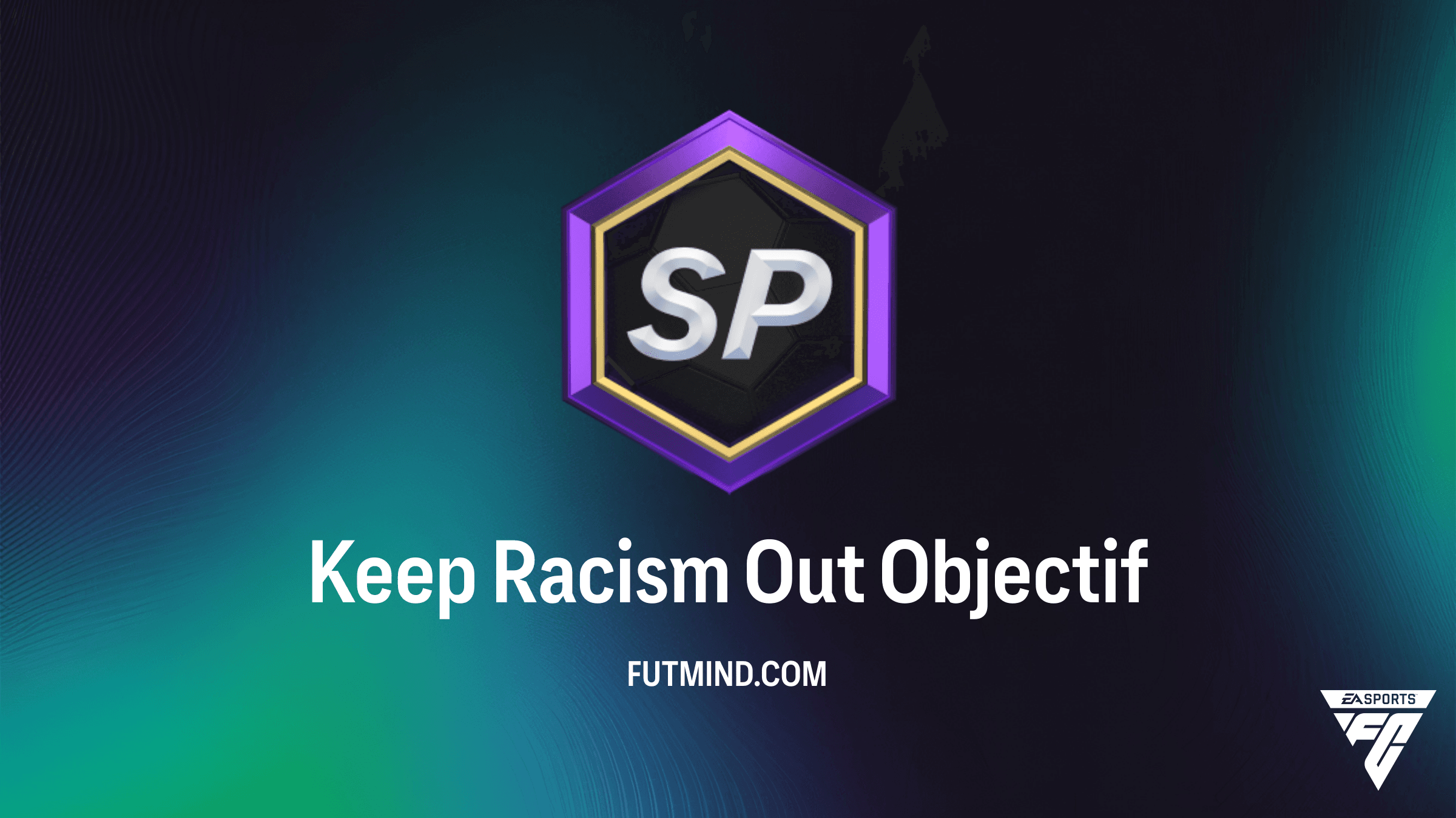 Comment compléter l'objectif Keep Racism Out dans FC 26 Ultimate Team