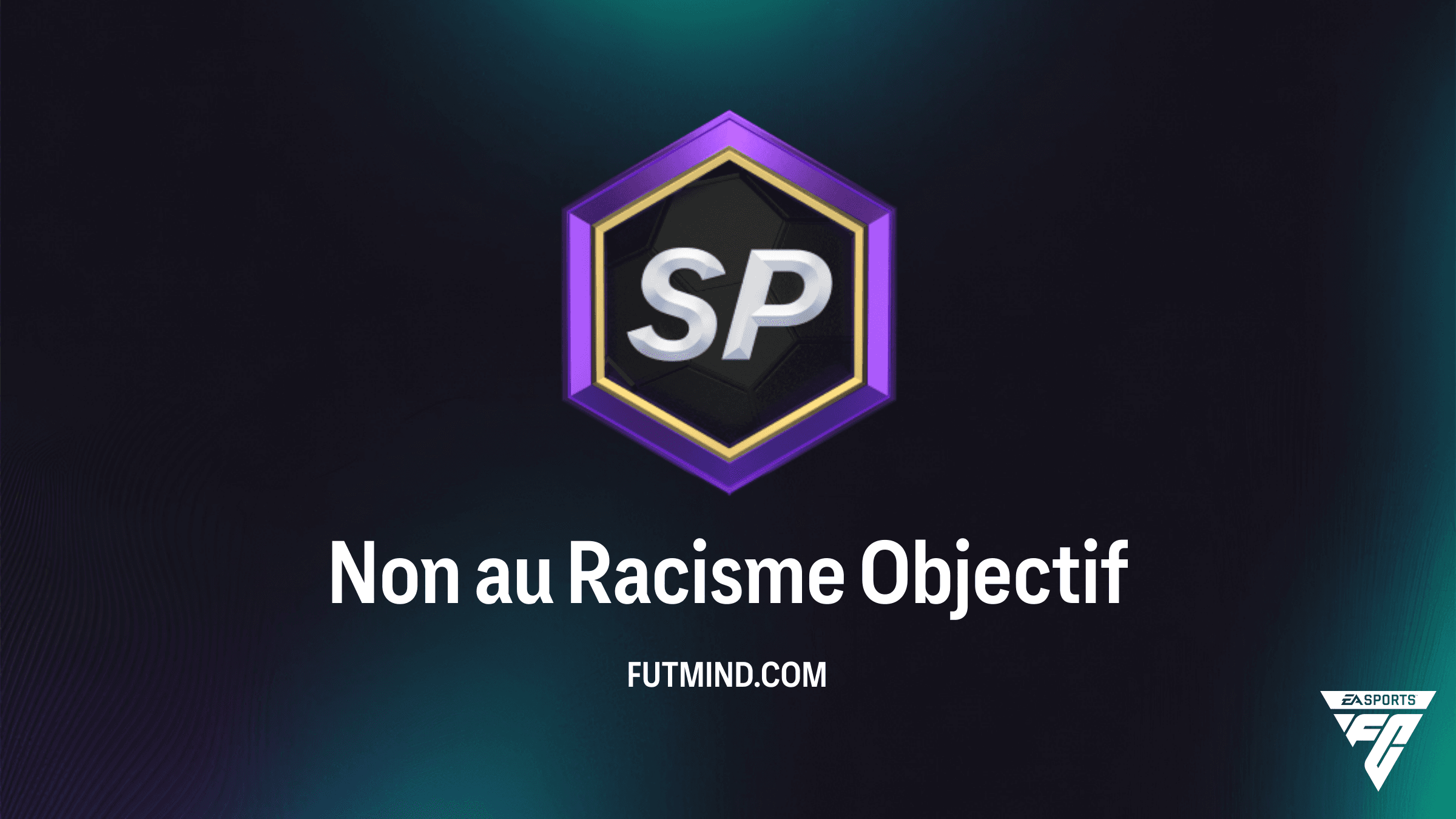 Objectif Non au Racisme dans FC 26 : Guide Complet et Récompenses