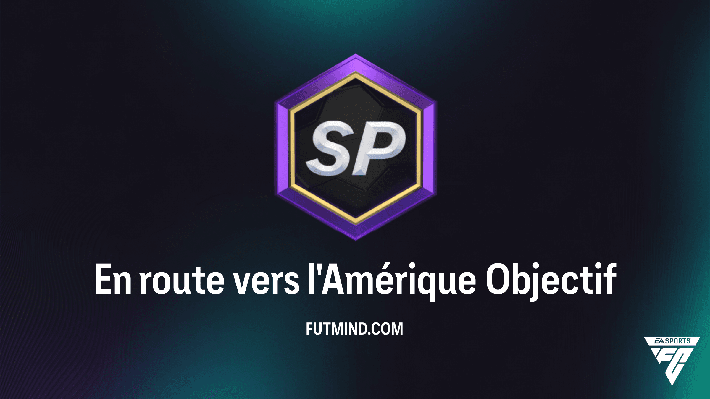 Guide complet : Réussir les Objectifs En route vers l'Amérique sur FC 26