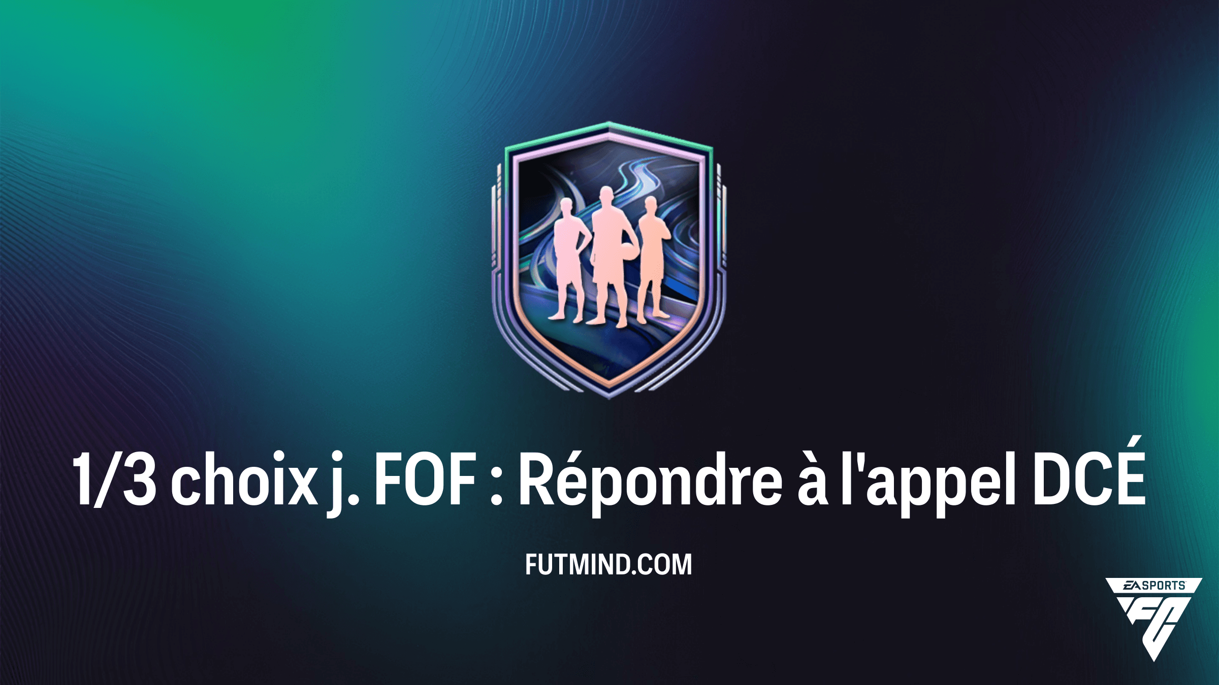 Guide DCÉ 1/3 choix j. FOF : Répondre à l'appel - Solution et Analyse FC 26