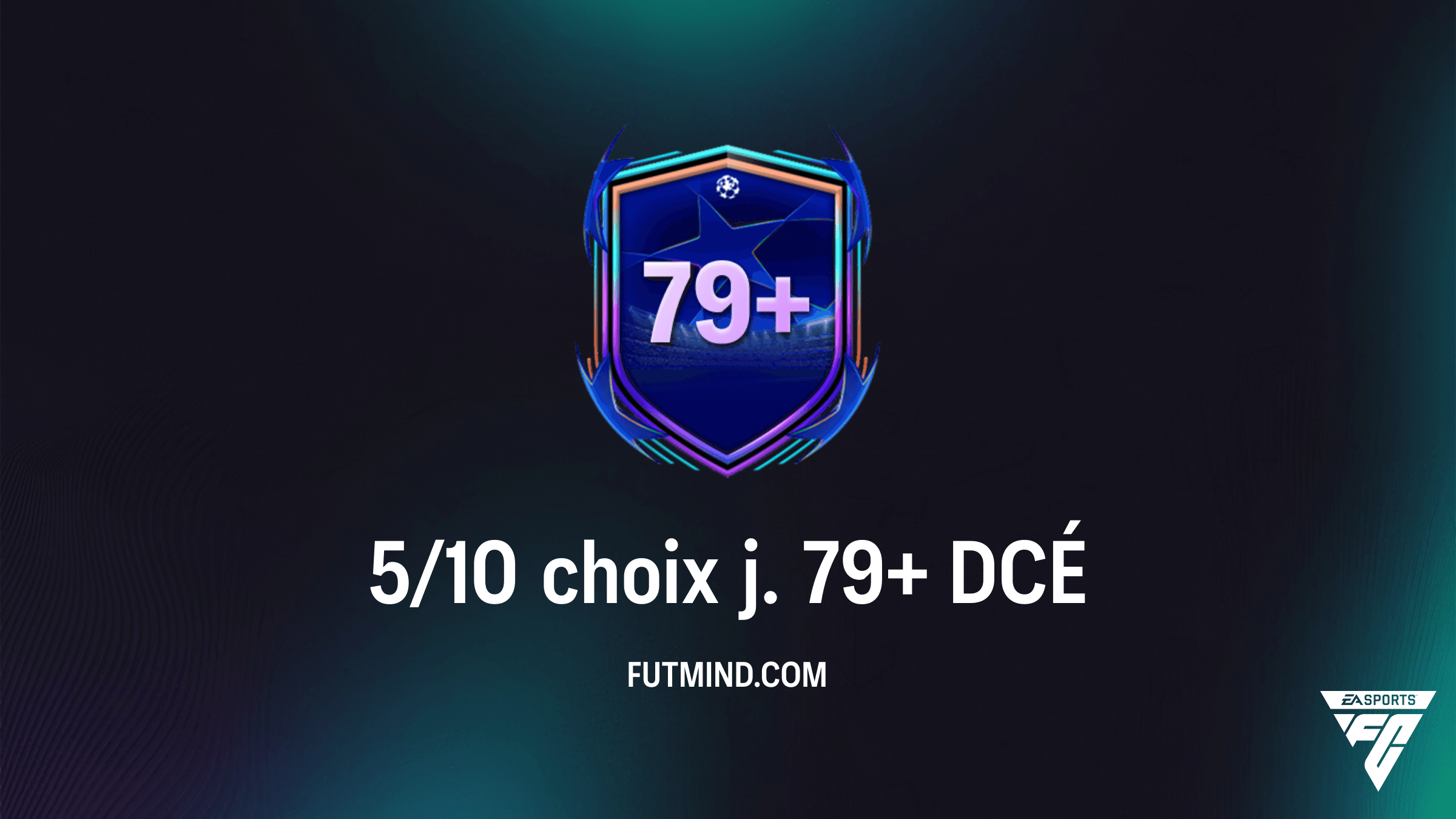 Comment compléter le DCÉ 5/10 choix j. 79+ dans FC 26 : Solutions et Analyse