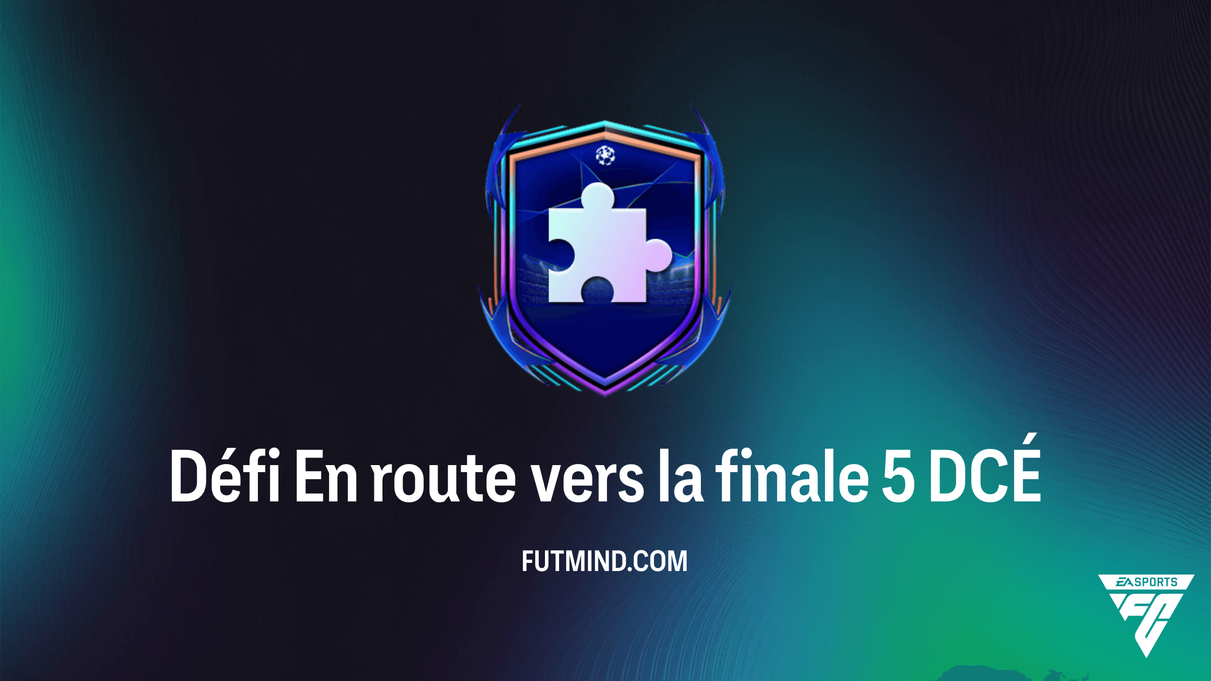 Comment réussir le DCÉ Défi En route vers la finale 5 sur FC 26