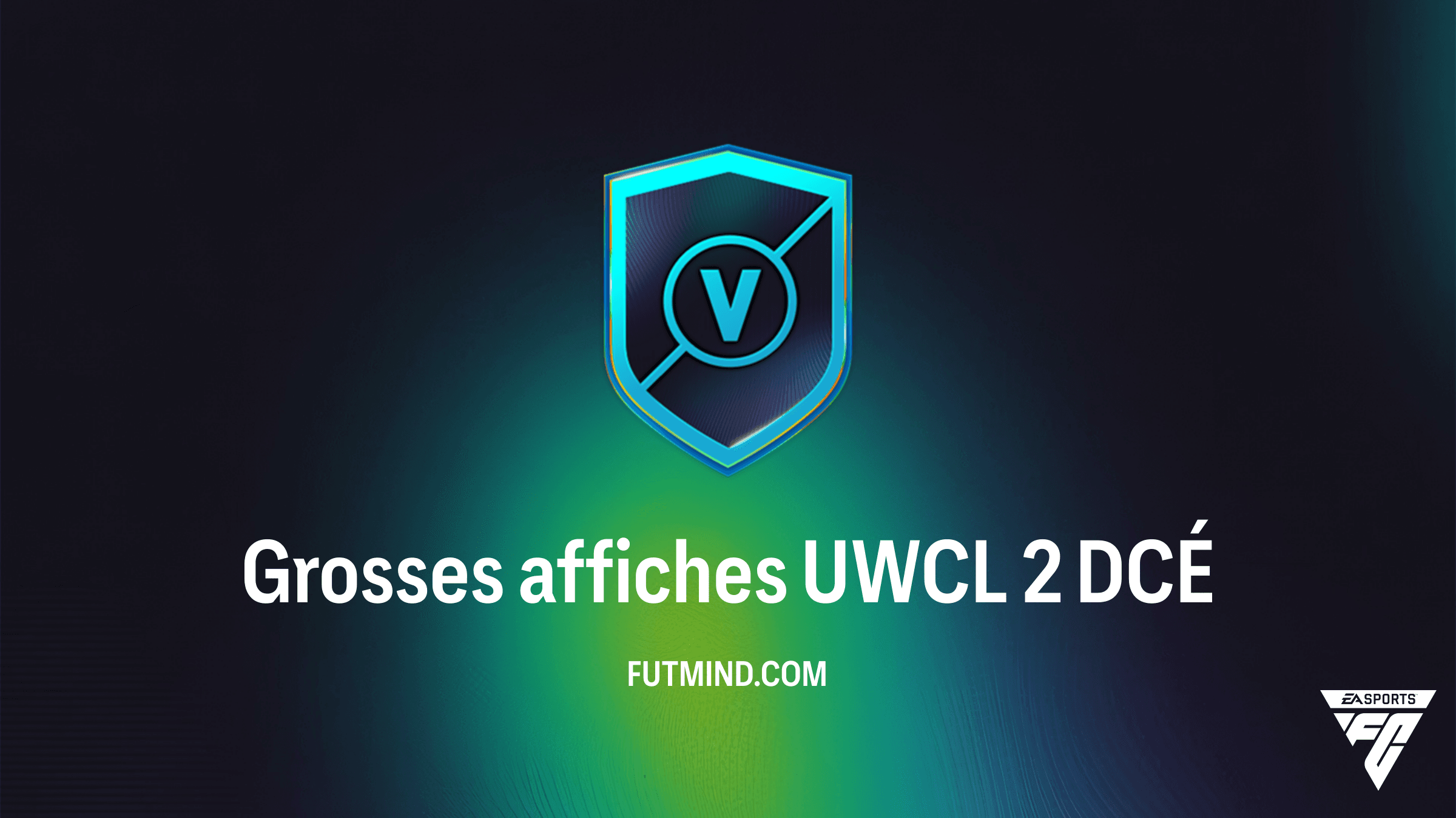 Solution DCÉ Grosses affiches UWCL 2 : Guide Complet et Rentabilité