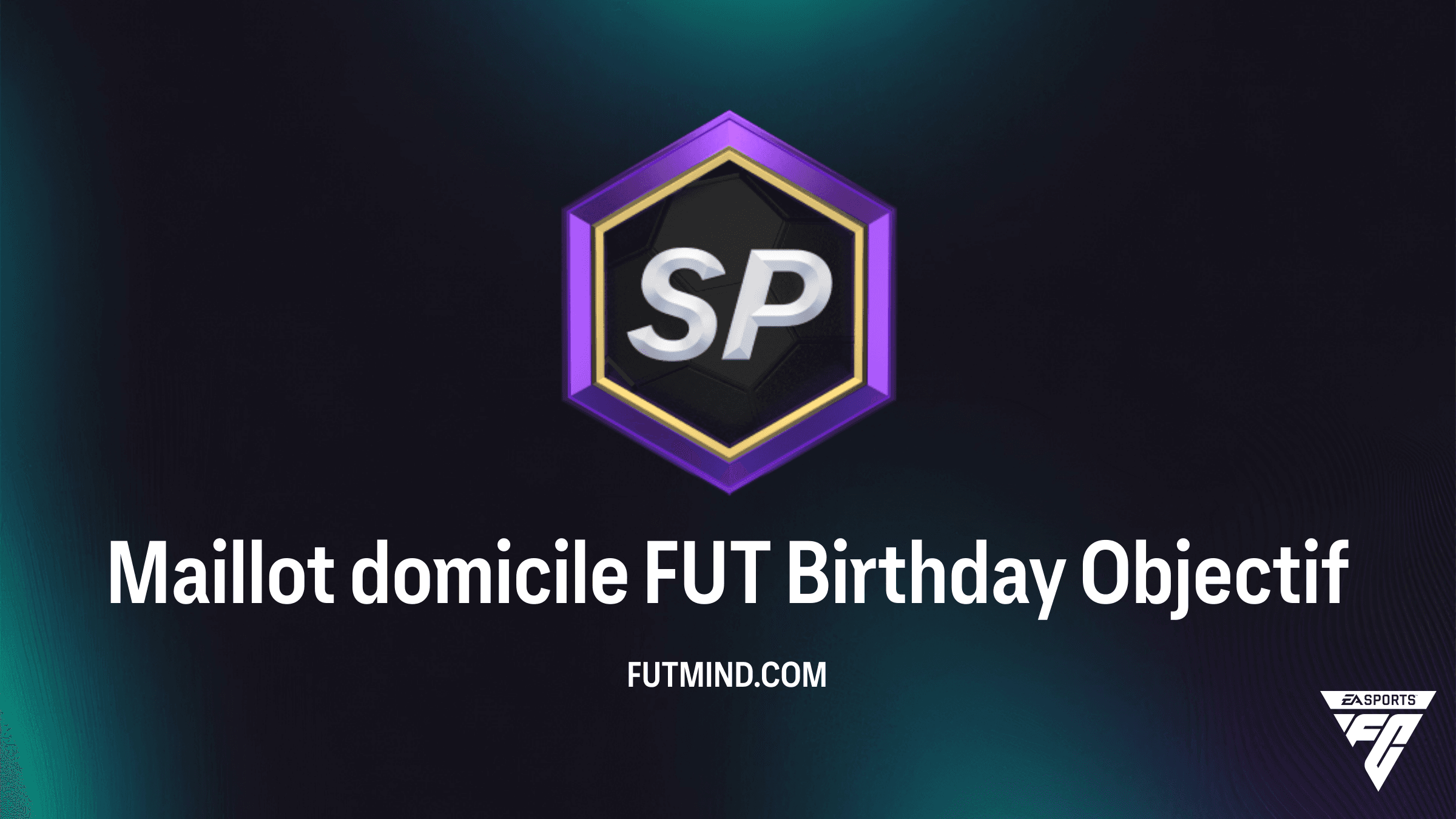 Comment terminer l'Objectif Maillot domicile FUT Birthday dans FC 26