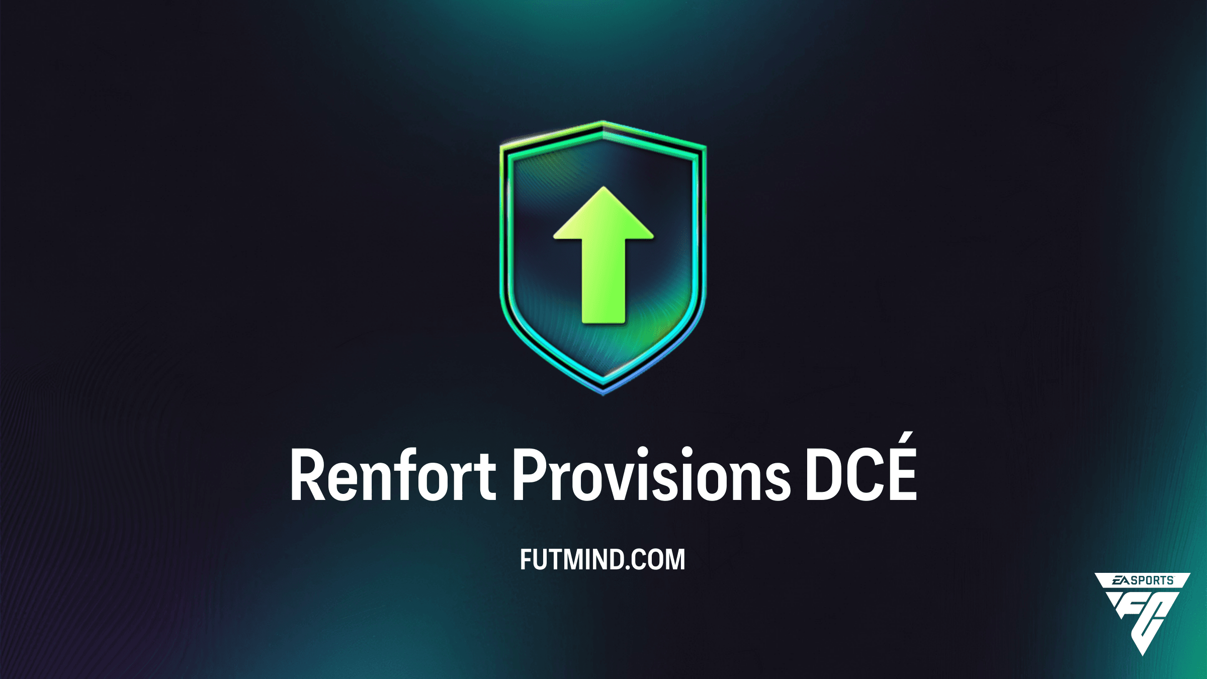 DCÉ Renfort Provisions sur FC 26 : Guide, Solution et Analyse de Rentabilité