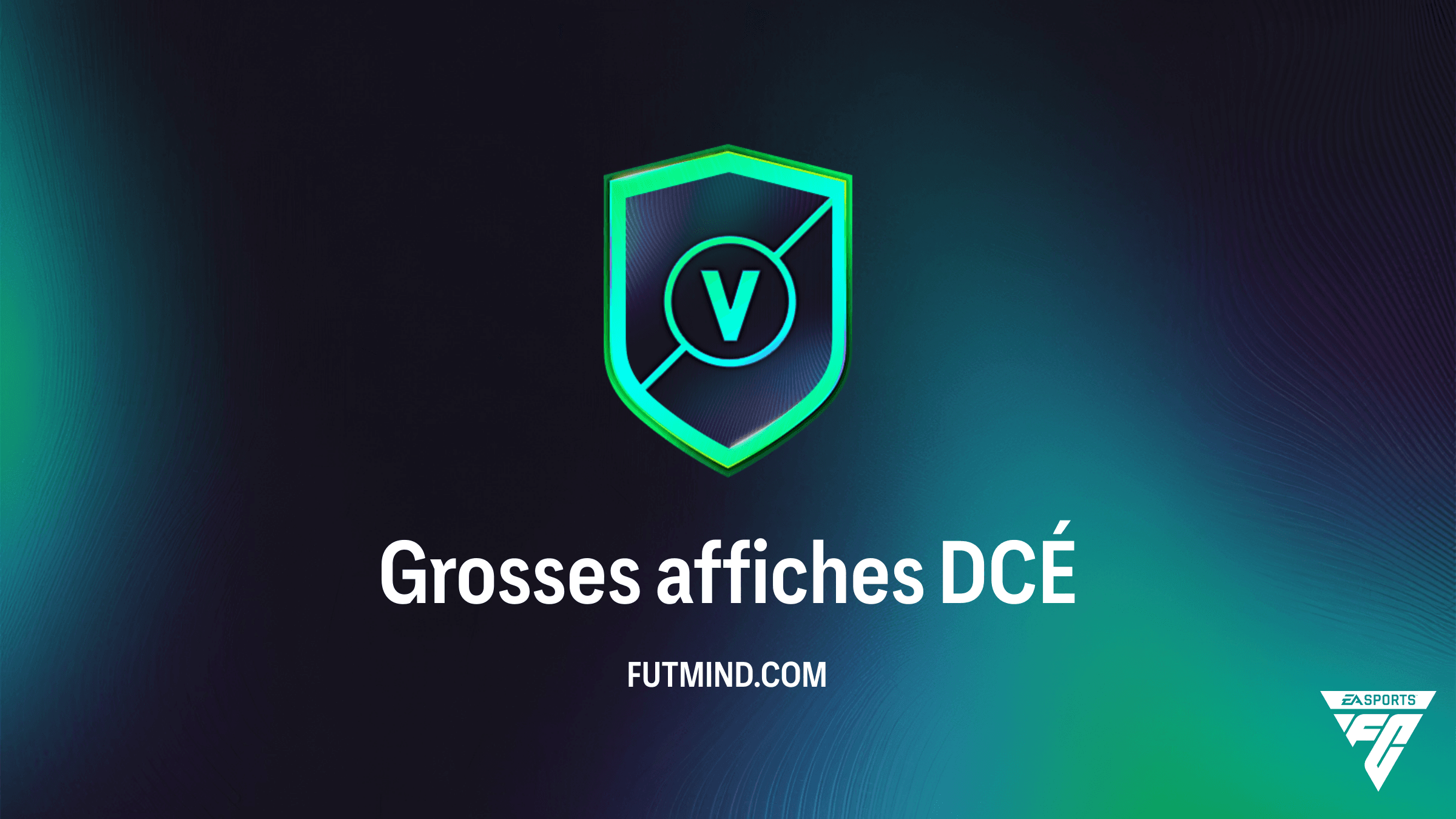 Grosses affiches FC 26 : Guide complet et solutions pour le DCÉ du 9 avril