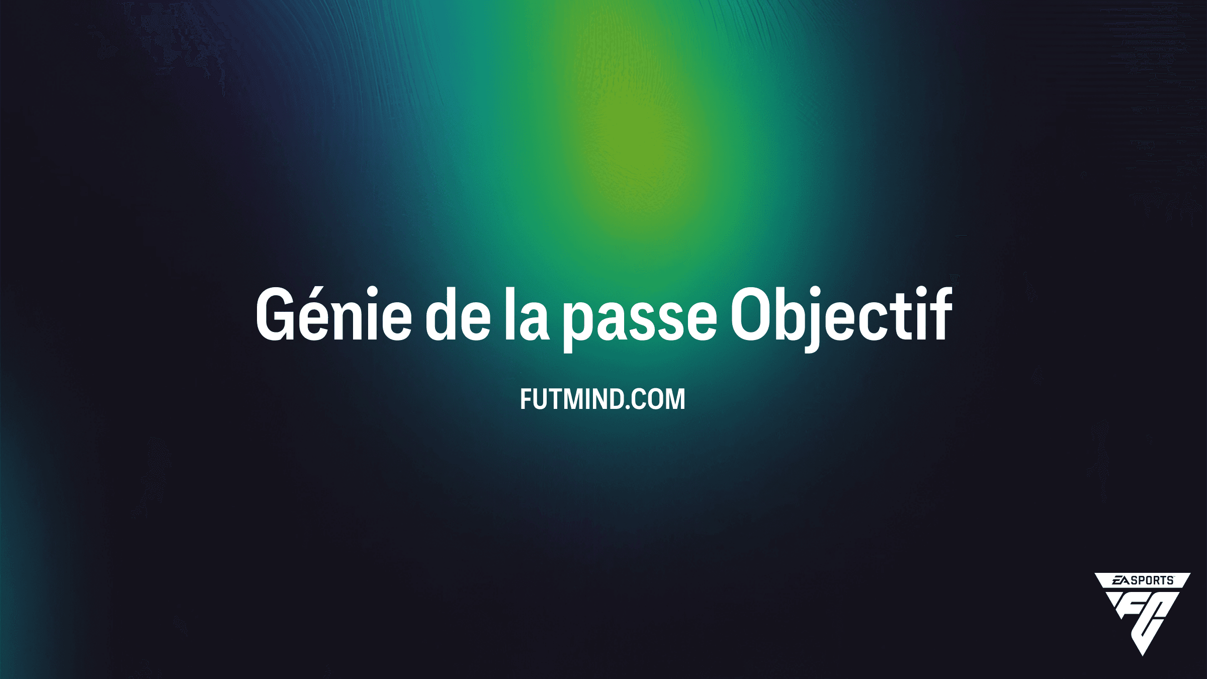 Comment réussir l'Objectif Génie de la passe sur FC 26 Ultimate Team