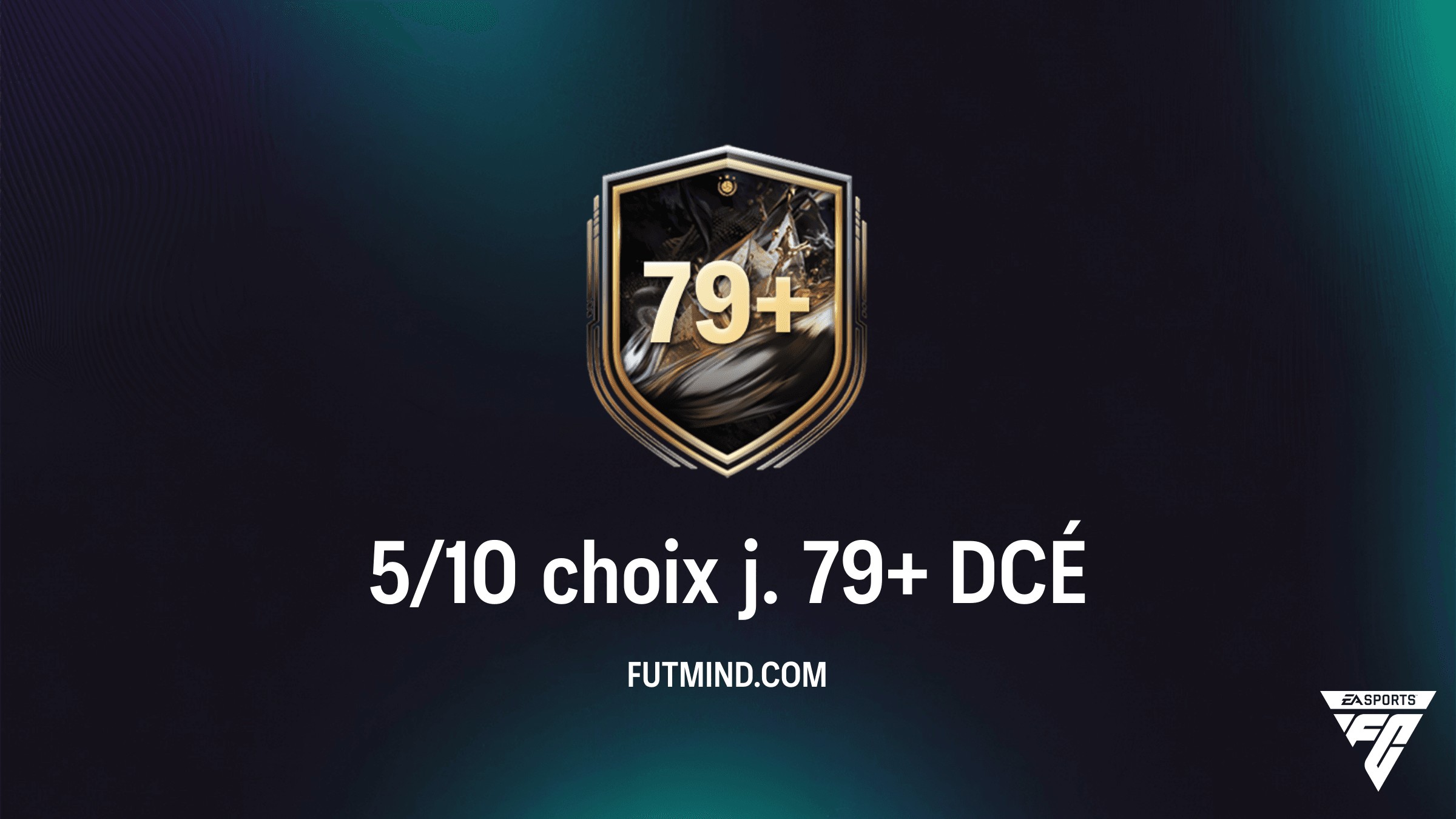 Solution et Analyse du DCÉ 5/10 choix j. 79+ sur FC 26 : Guide Complet