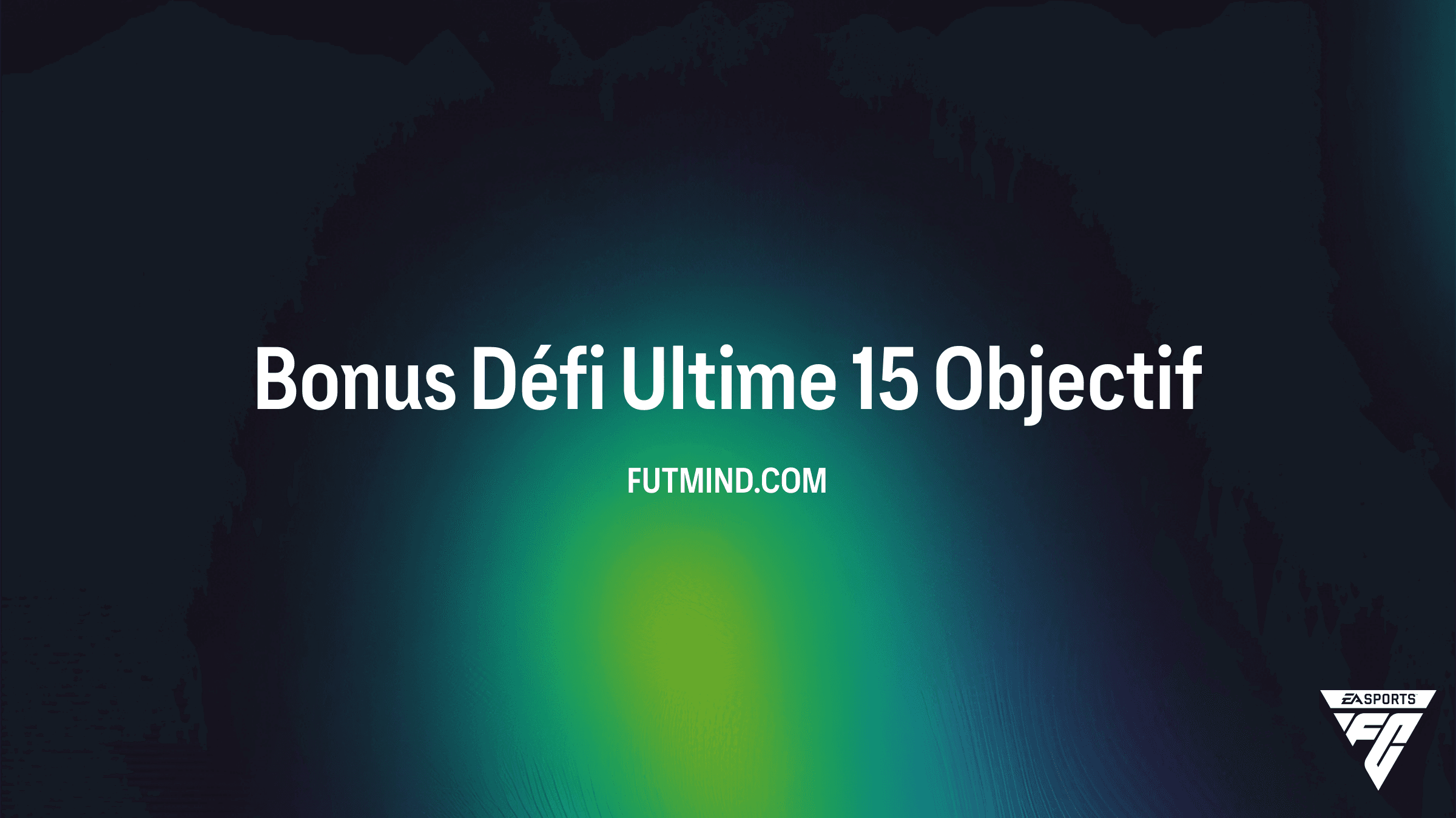 Bonus Défi Ultime 15 : Comment réussir l'objectif et gagner un Trophy Titans sur FC 26