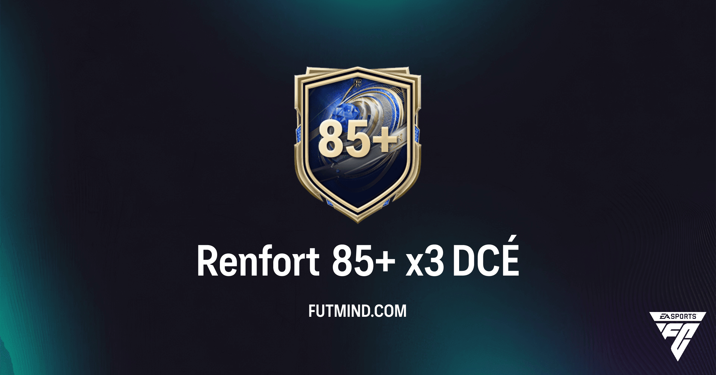 FC 26 Ultimate Team: Guide Complet du DCÉ Renfort 85+ x3