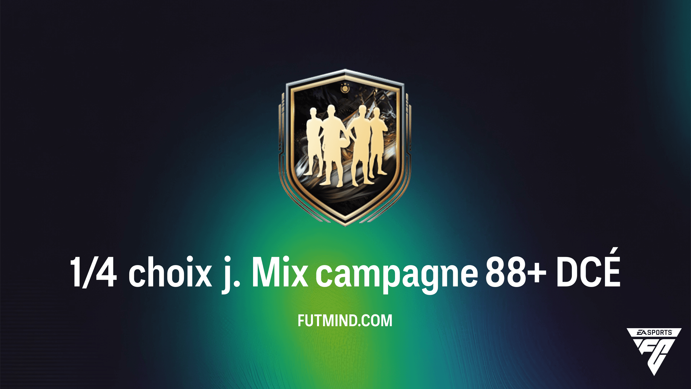 Comment réussir le DCÉ 1/4 choix j. Mix campagne 88+ sur FC 26 ?