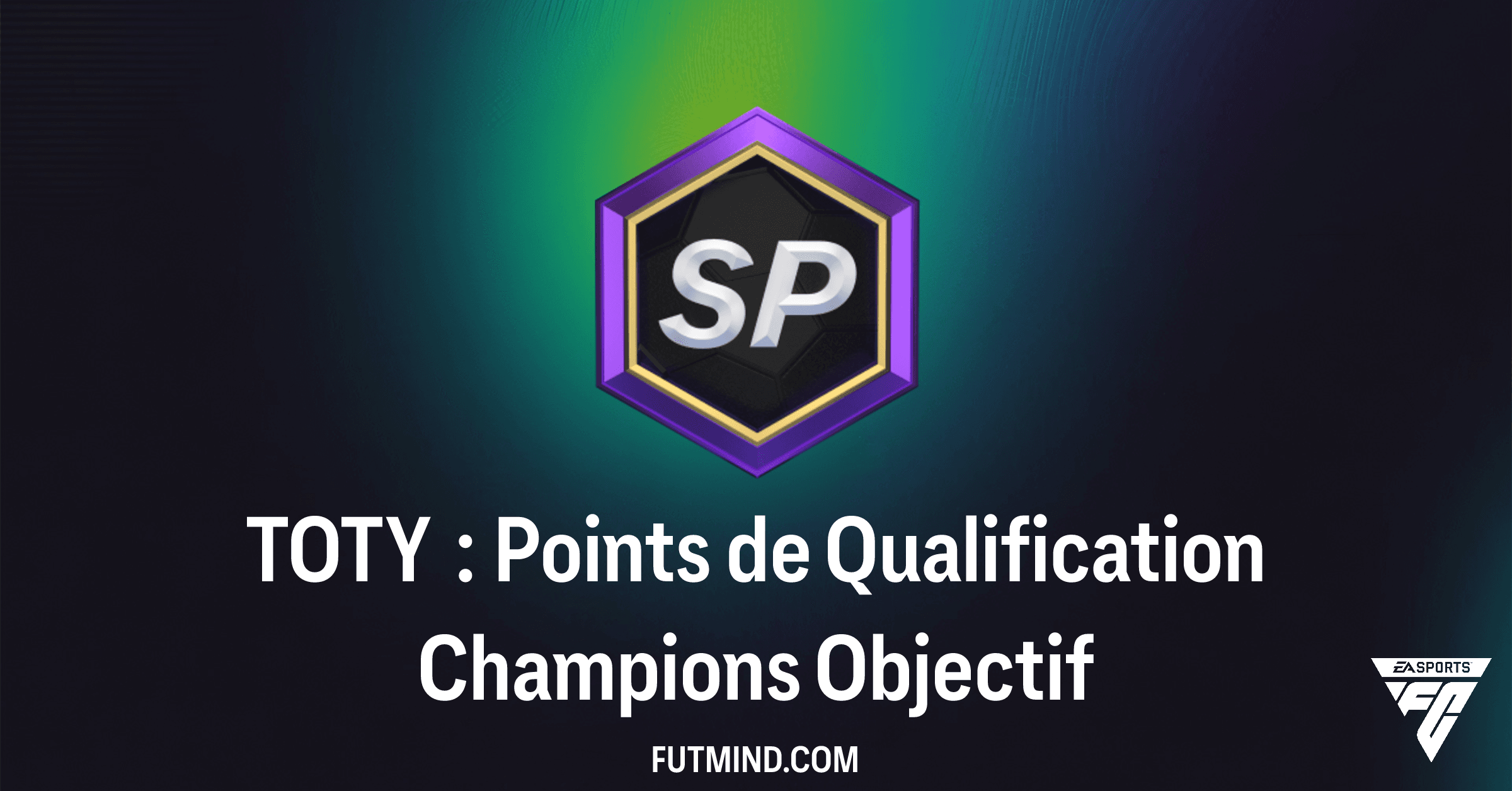 FC 26 TOTY : Points de Qualification Champions - Guide Complet et Récompenses