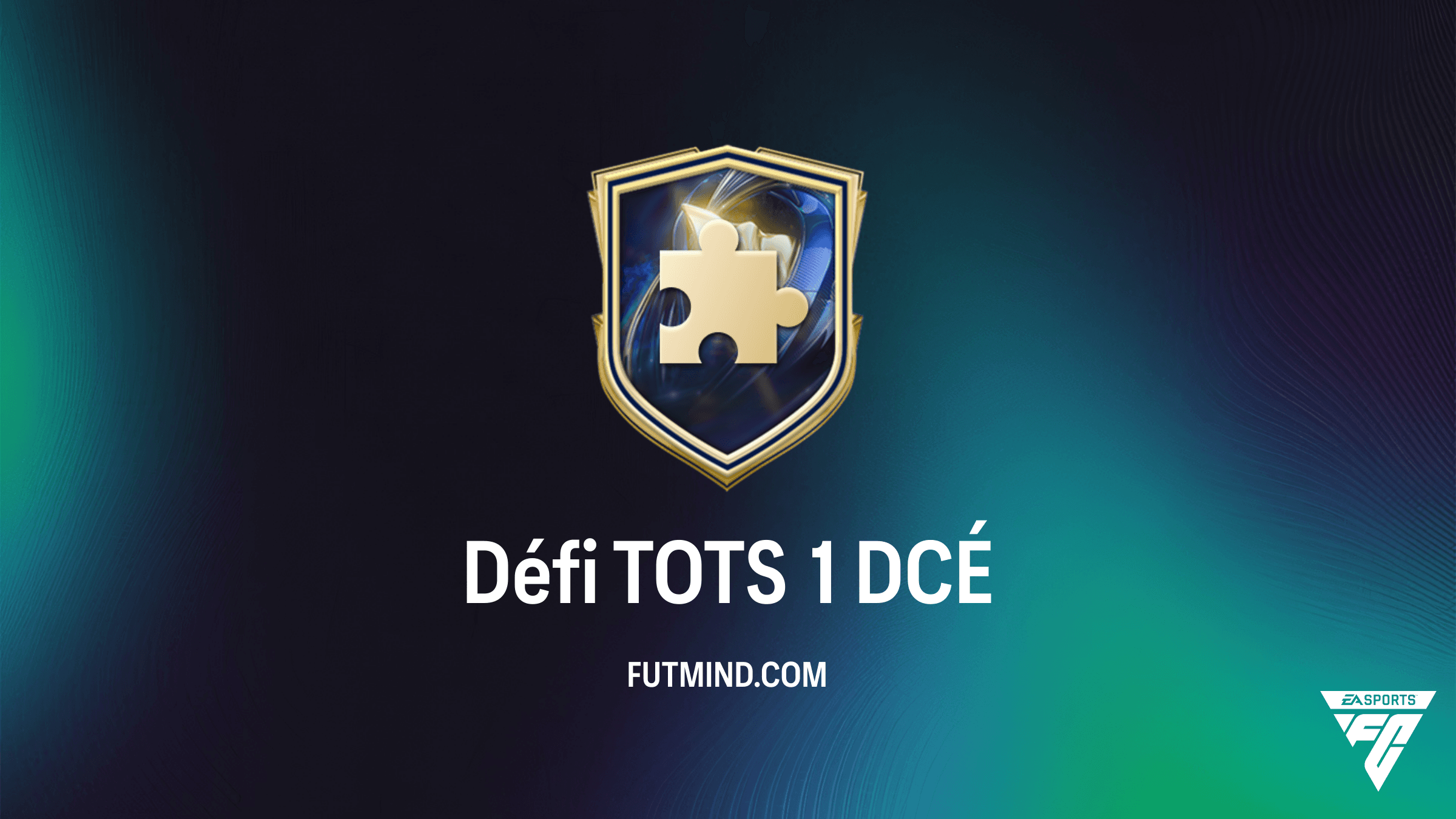 Guide Défi TOTS 1 : Solution DCÉ et Analyse des Récompenses FC 26