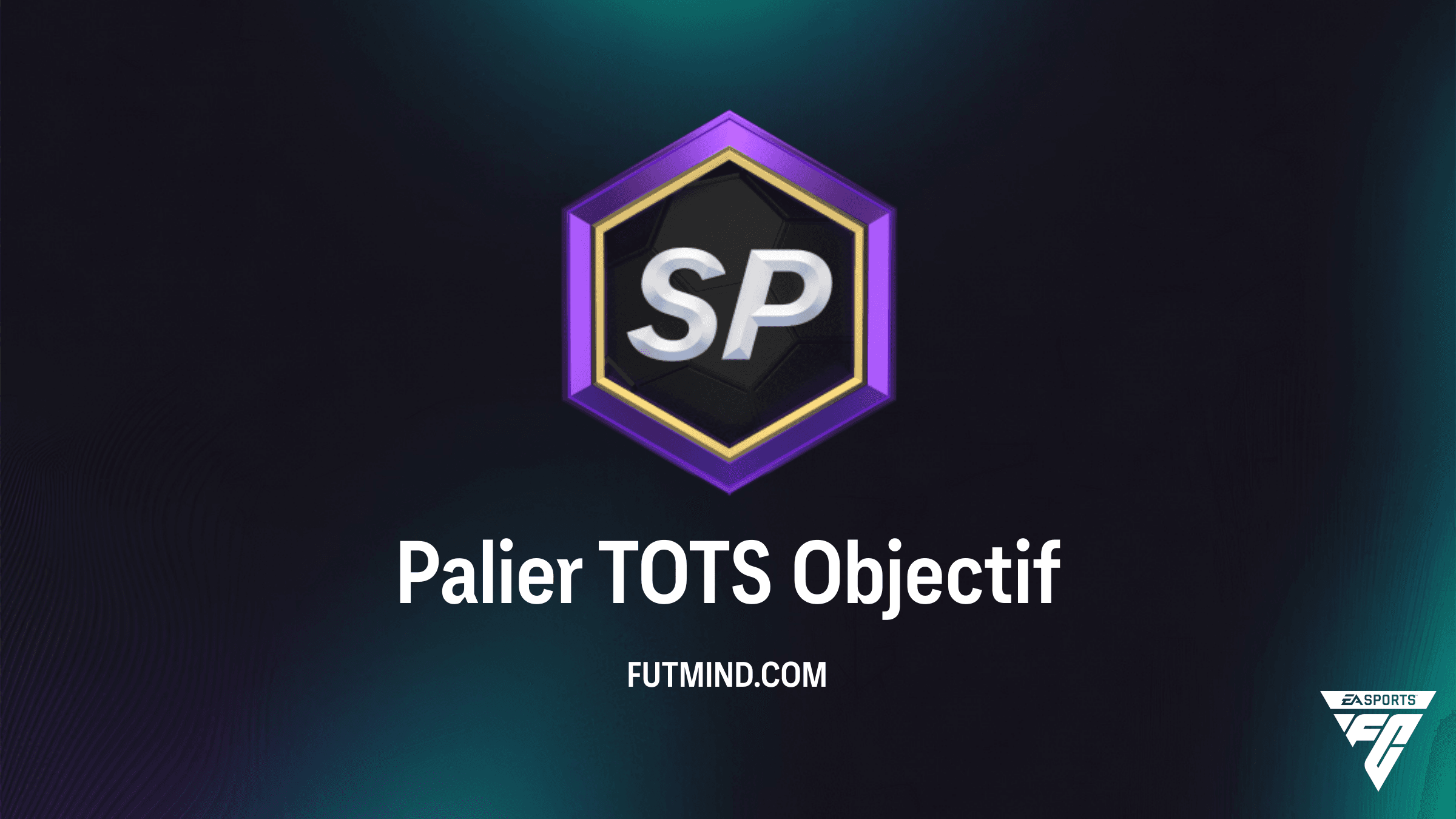 Guide complet de l'Objectif Palier TOTS sur FC 26 : Récompenses et Astuces