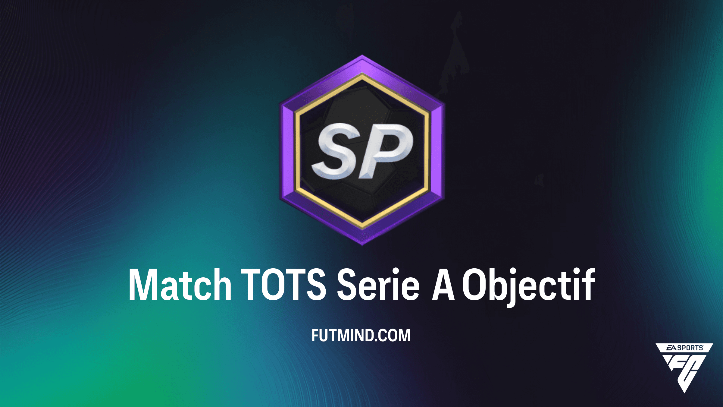 Comment réussir l'objectif Match TOTS Serie A dans FC 26