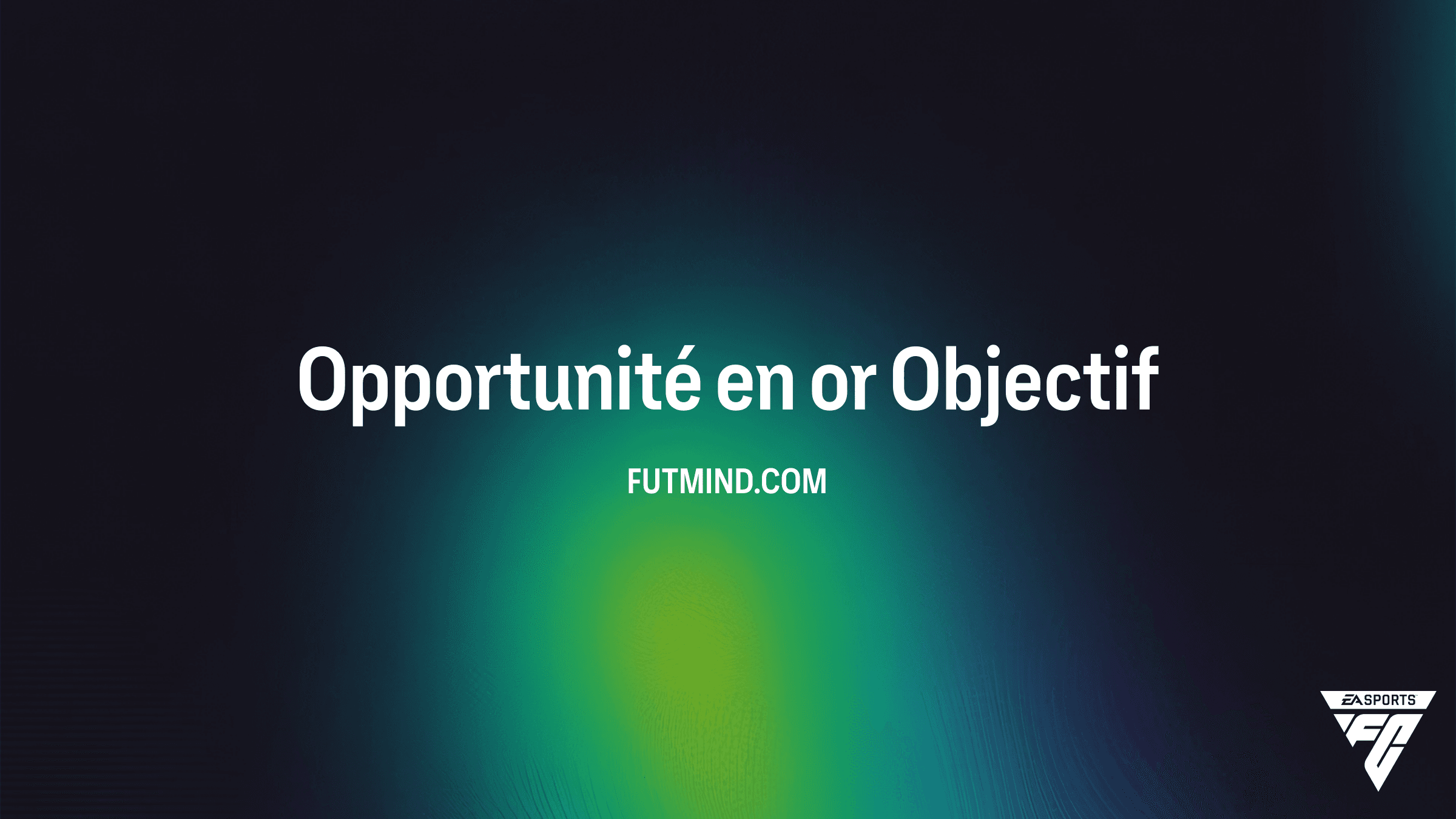 Comment compléter l'Objectif Opportunité en or dans FC 26 Ultimate Team