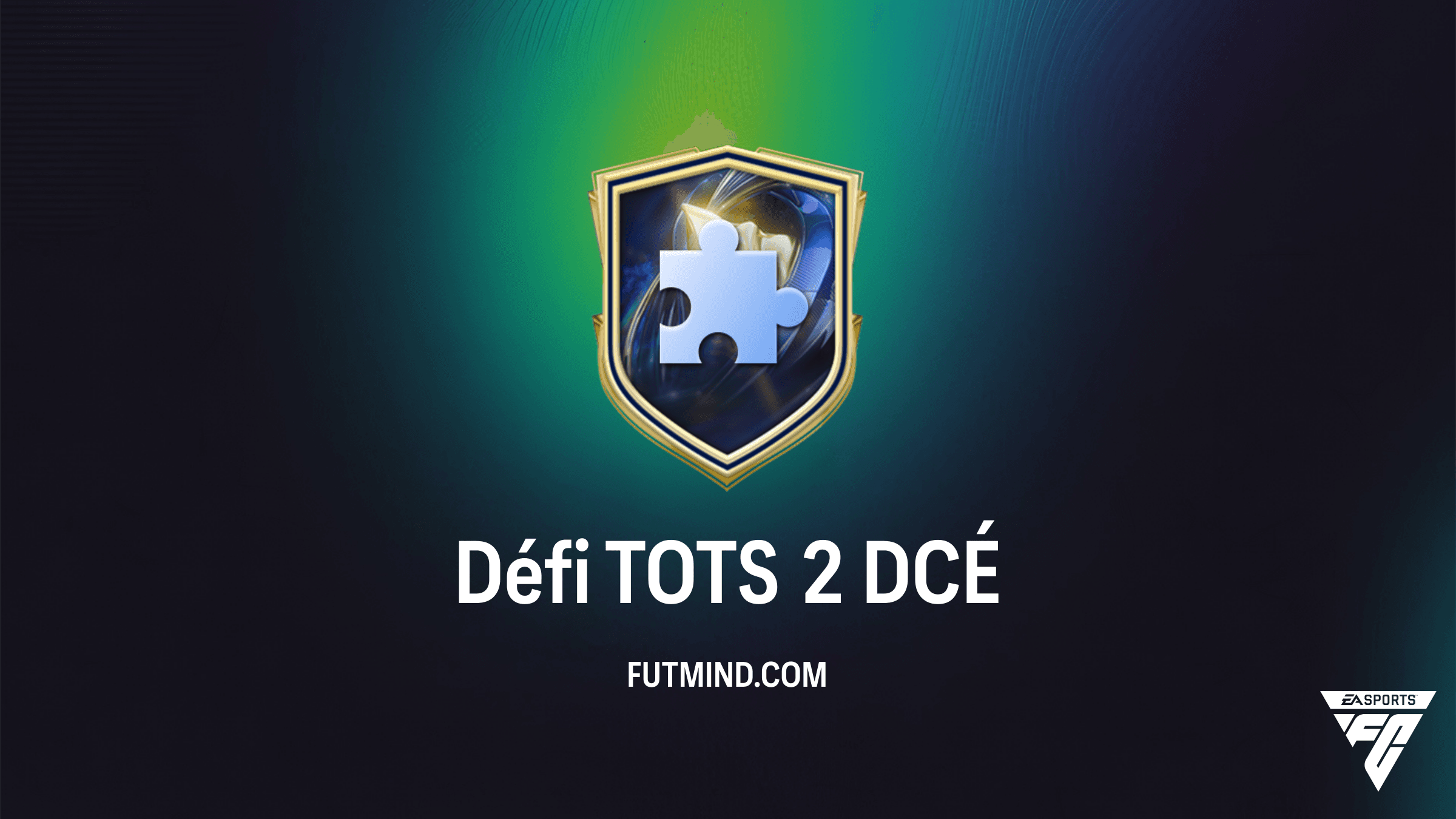 Solution DCÉ Défi TOTS 2 : Comment le compléter au meilleur prix sur FC 26