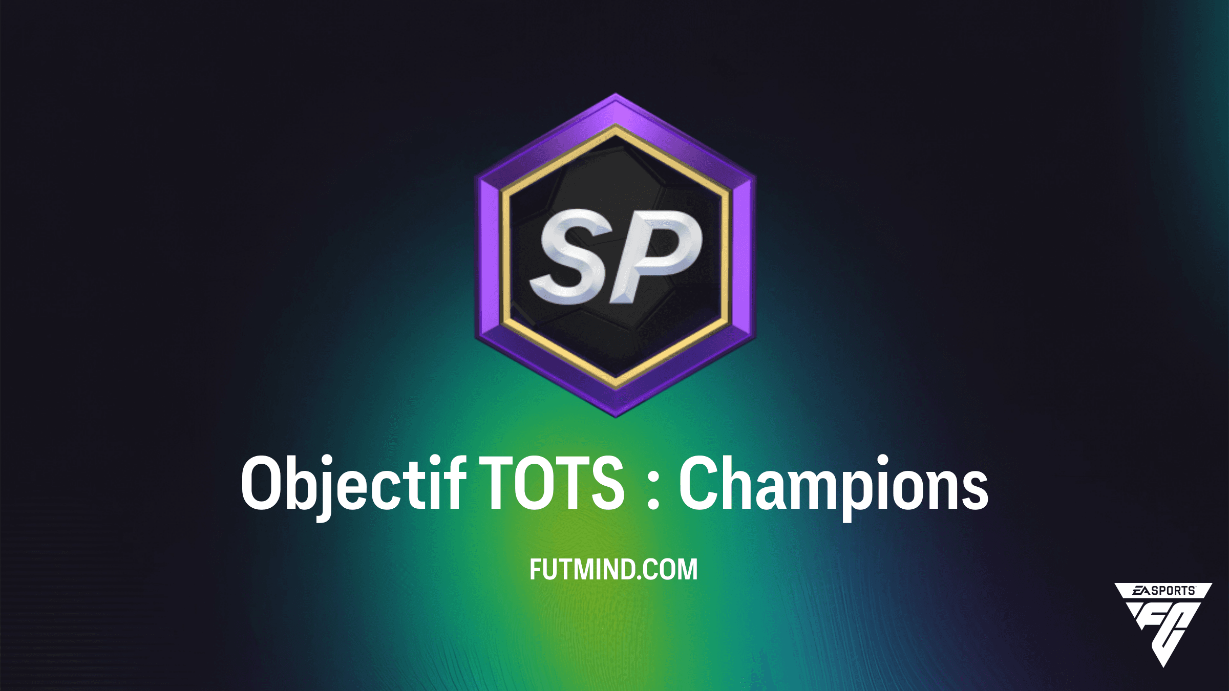 Objectif TOTS : Champions - Guide complet pour obtenir les meilleures cartes Premier League