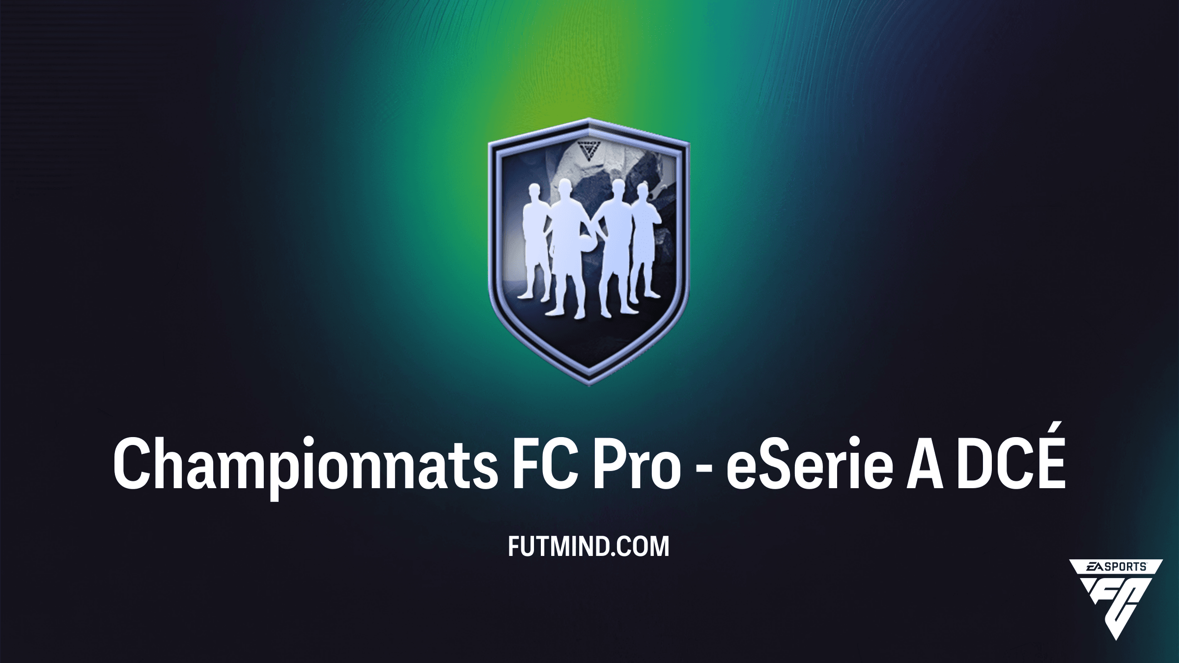 Comment compléter le DCÉ Championnats FC Pro - eSerie A sur FC 26 : Guide et Solutions