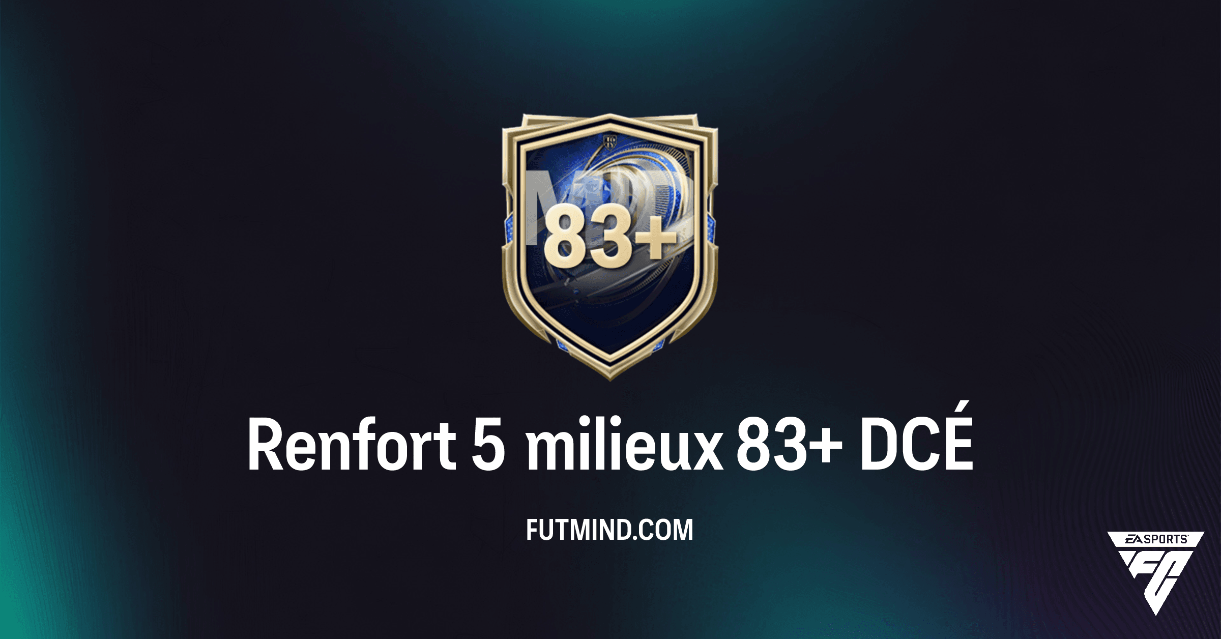 DCÉ Renfort 5 milieux 83+ FC 26 : Guide Complet, Coût & Rentabilité
