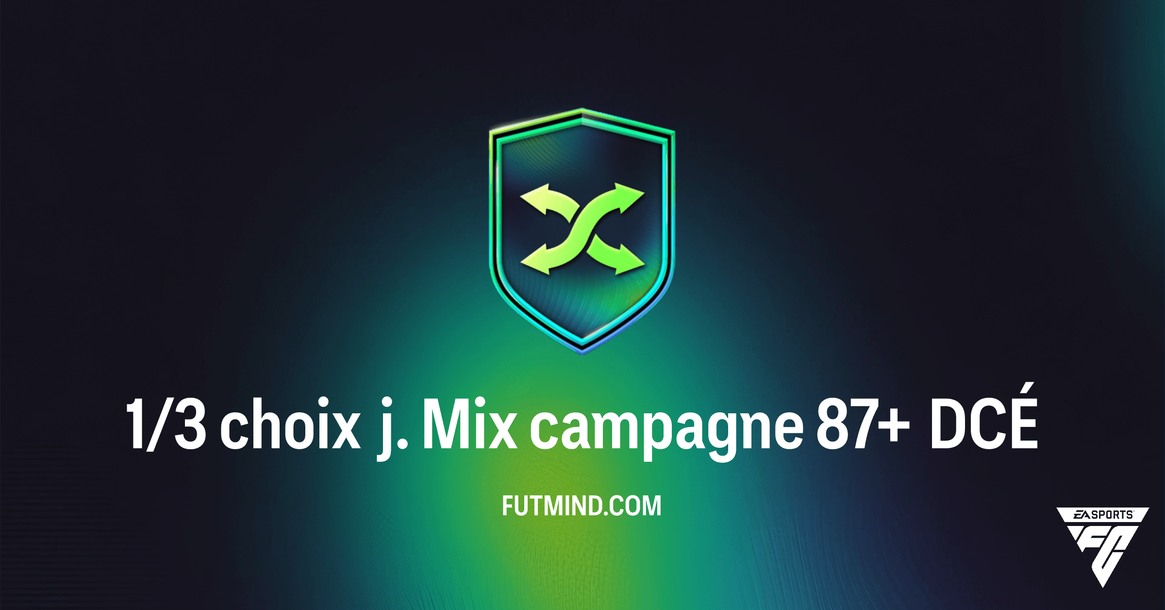 DCÉ 1/3 choix j. Mix campagne 87+ : Obtenez des Joueurs Spéciaux de Haut Niveau dans FC 26 Ultimate Team
