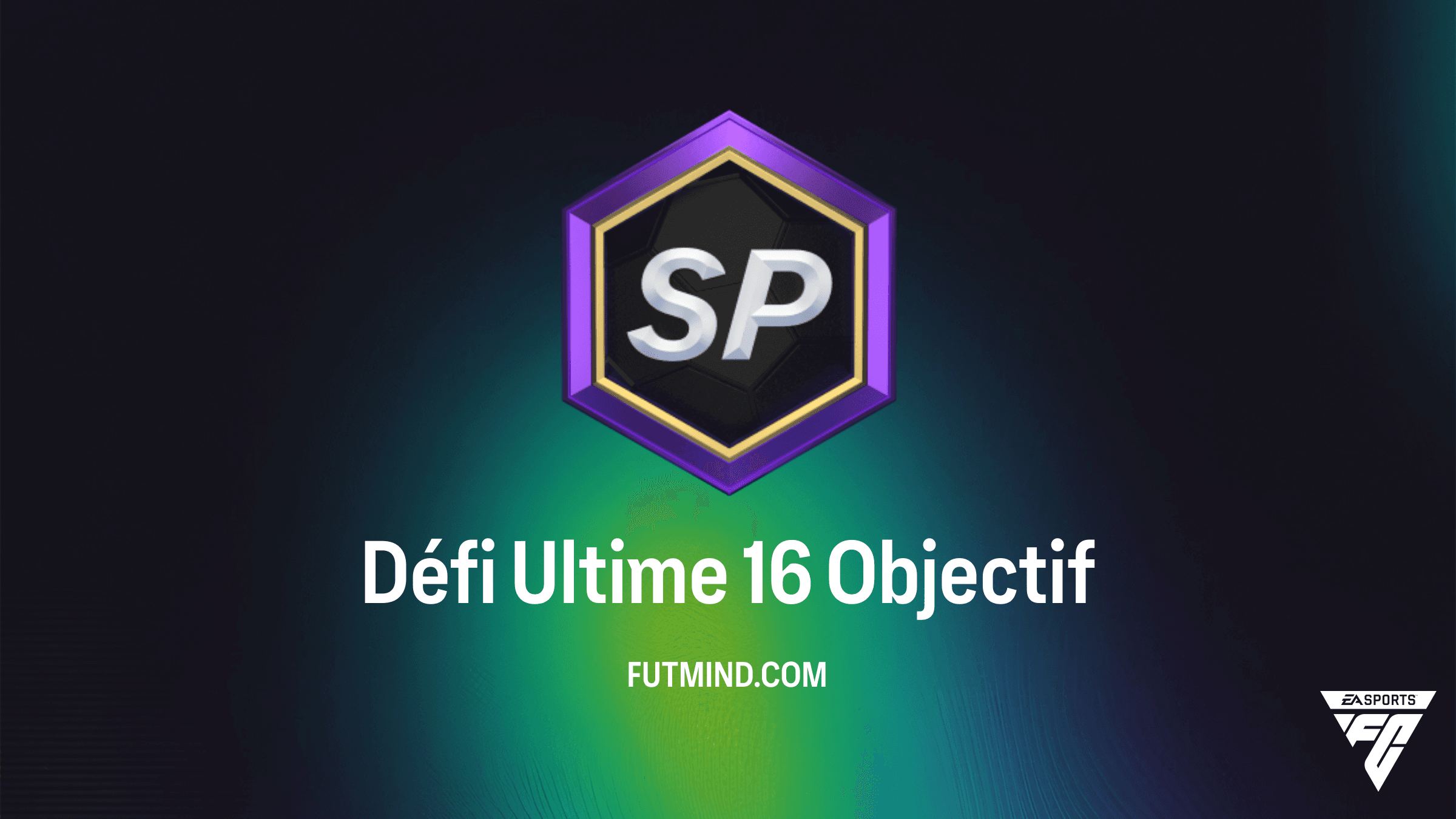 Comment compléter l'Objectif Défi Ultime 16 sur FC 26