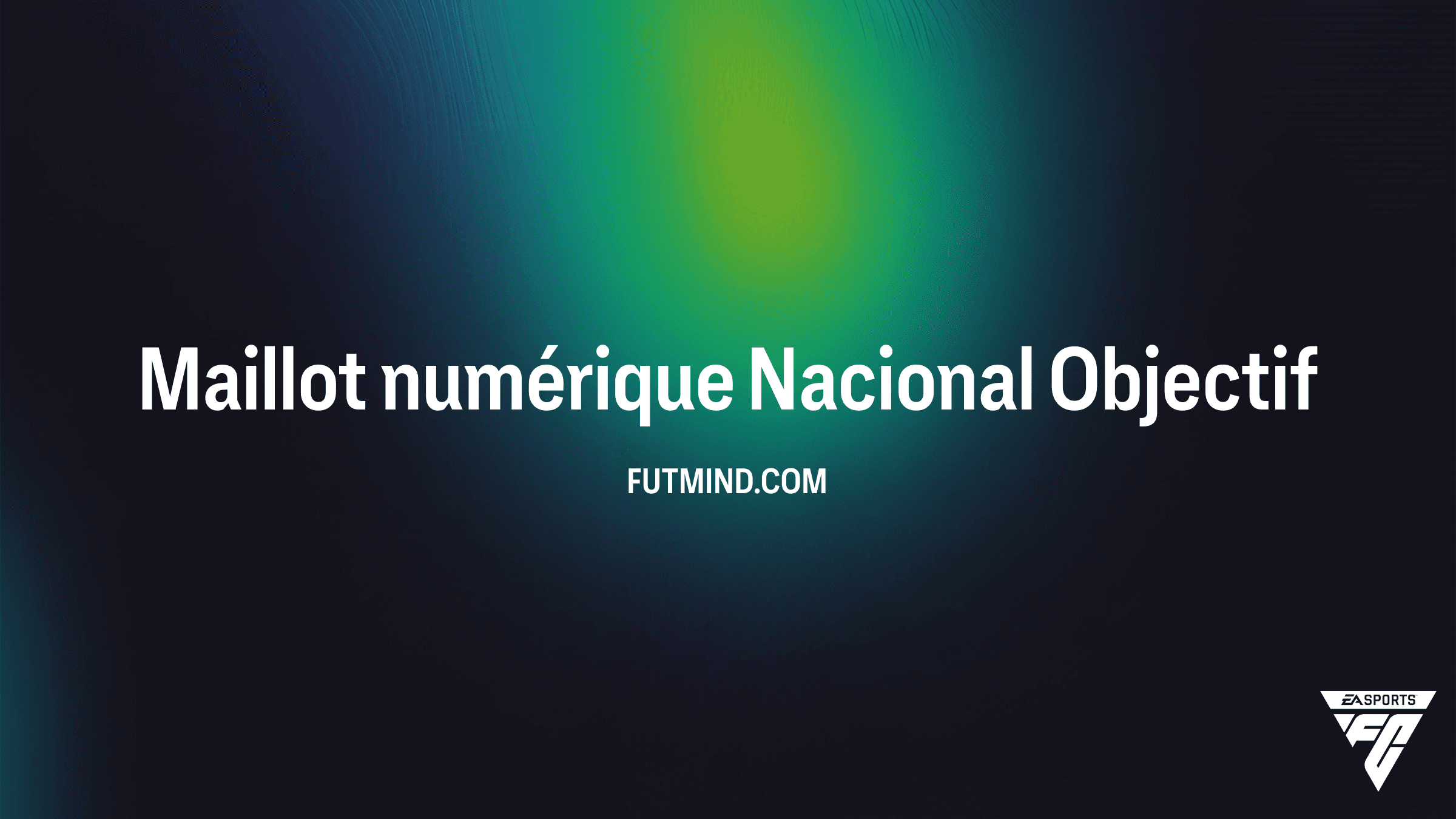 Comment débloquer le Maillot numérique Nacional dans FC 26 Ultimate Team